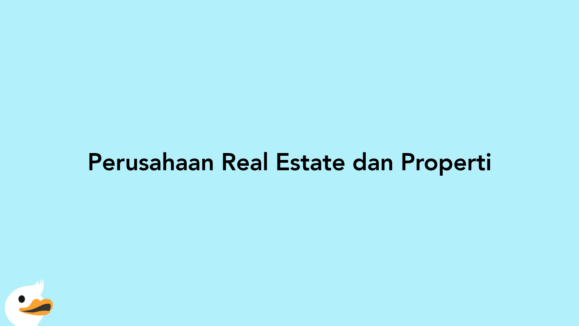 Perusahaan Real Estate dan Properti