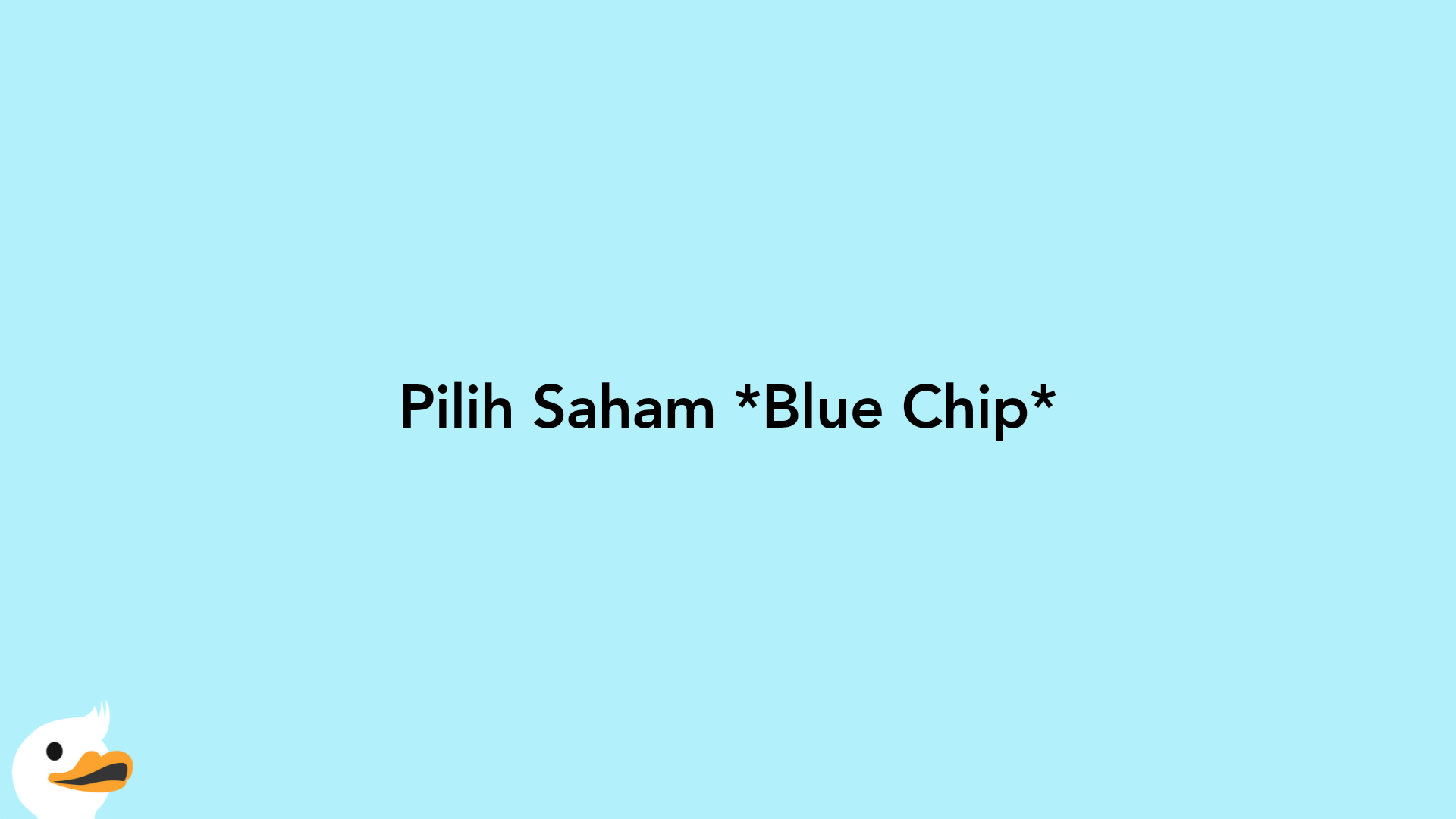 Pilih Saham Blue Chip