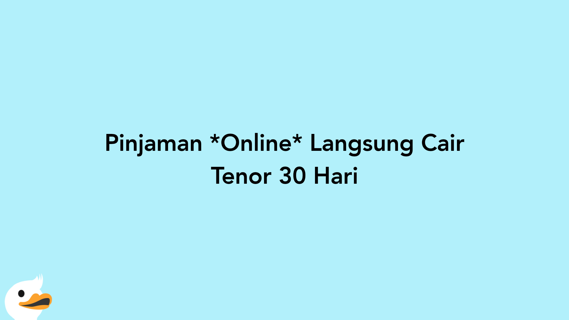 Pinjaman Online Langsung Cair Tenor 30 Hari