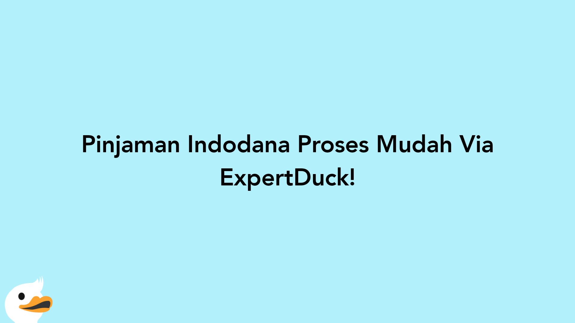 Pinjaman Indodana Proses Mudah Via ExpertDuck!