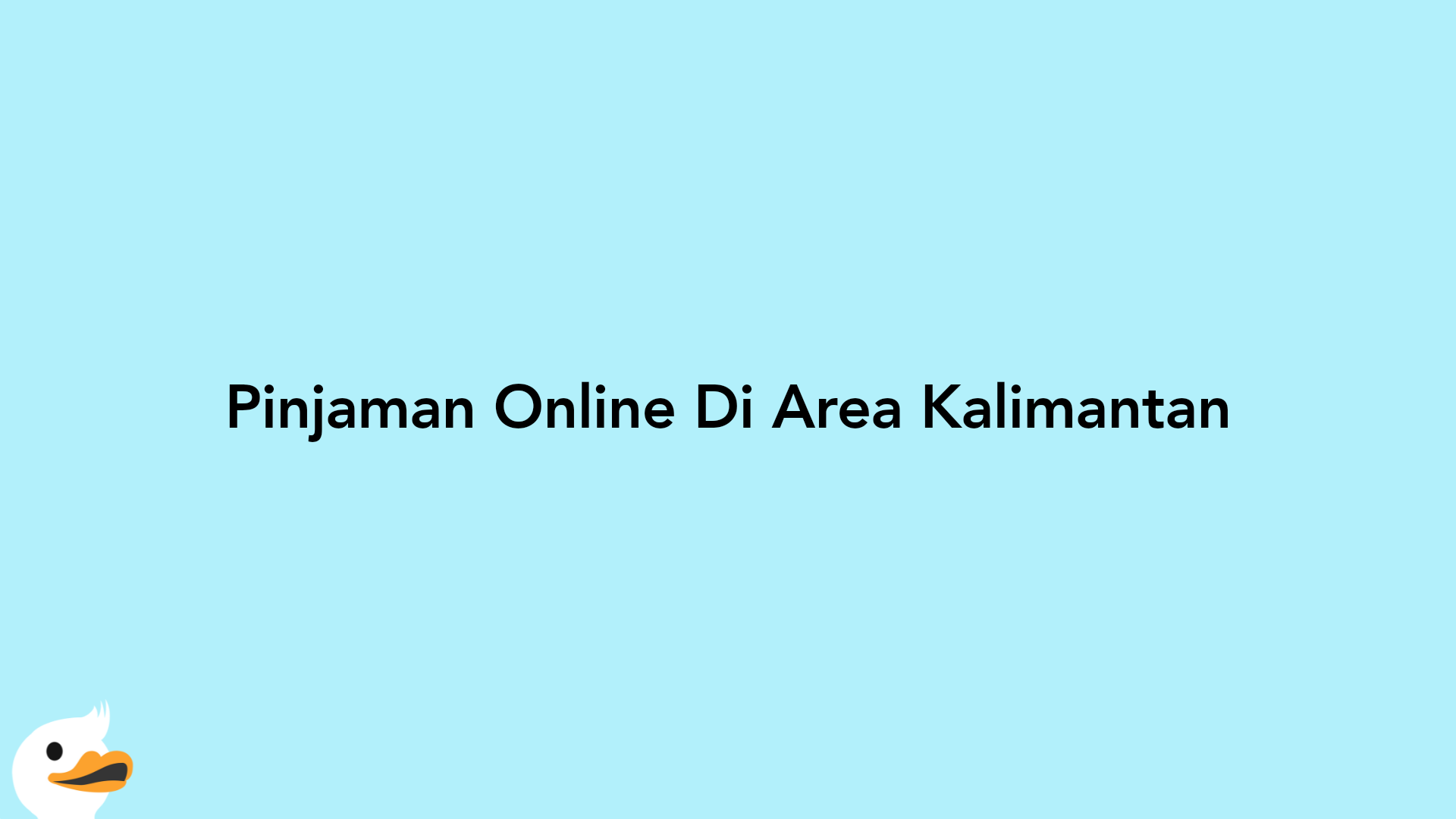 Pinjaman Online Di Area Kalimantan
