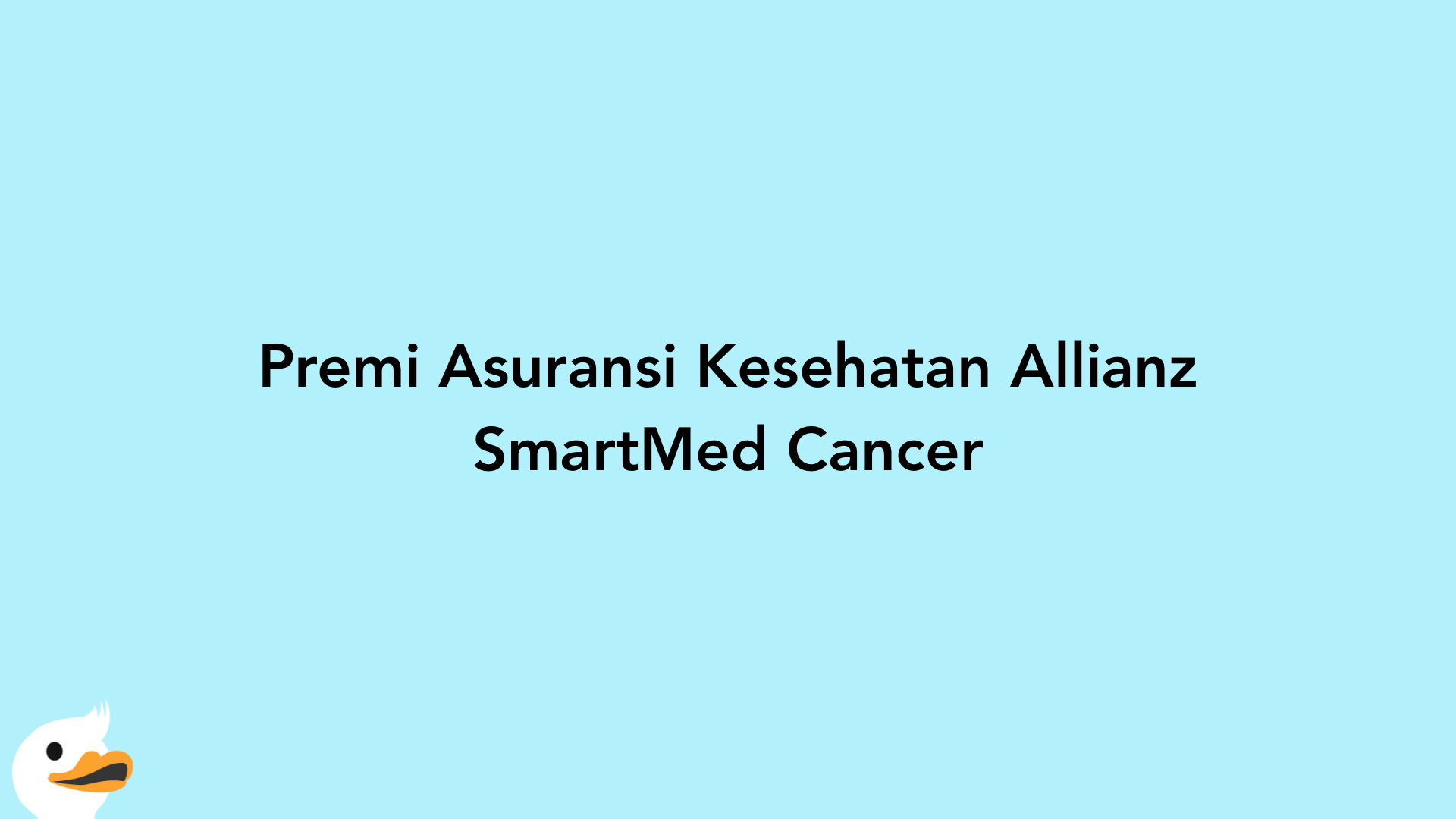 Premi Asuransi Kesehatan Allianz SmartMed Cancer
