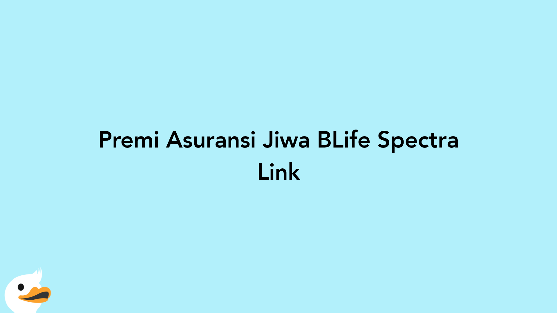 Premi Asuransi Jiwa BLife Spectra Link