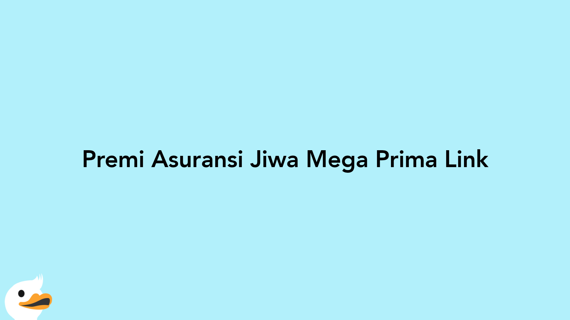 Premi Asuransi Jiwa Mega Prima Link