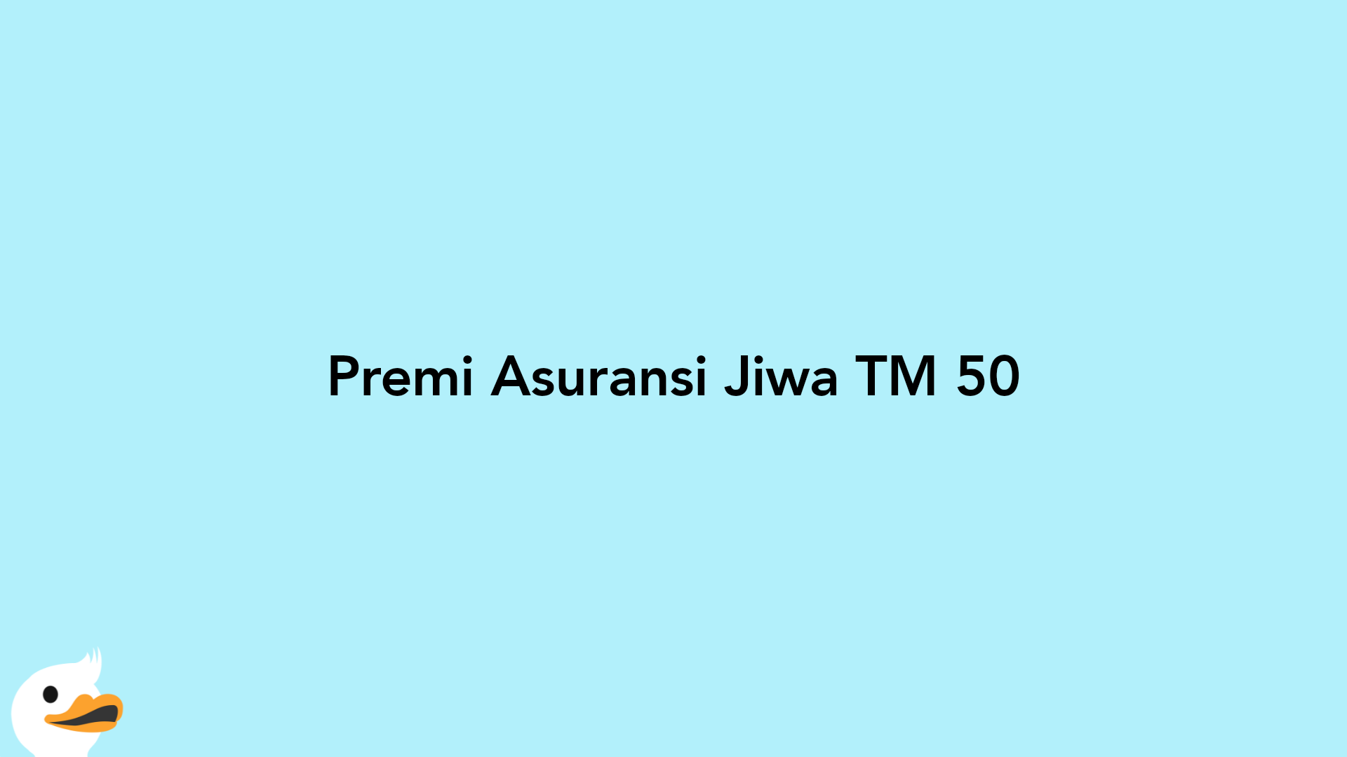 Premi Asuransi Jiwa TM 50