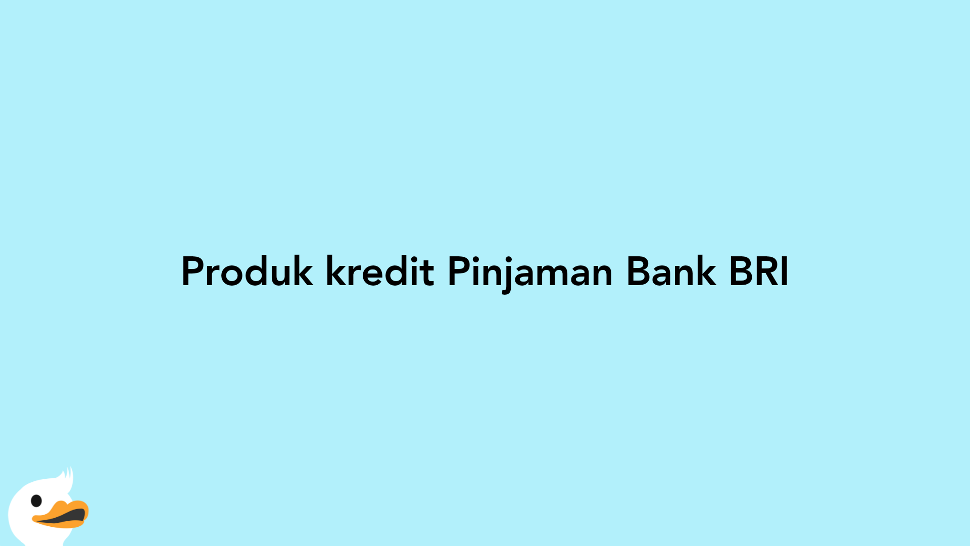 Produk kredit Pinjaman Bank BRI
