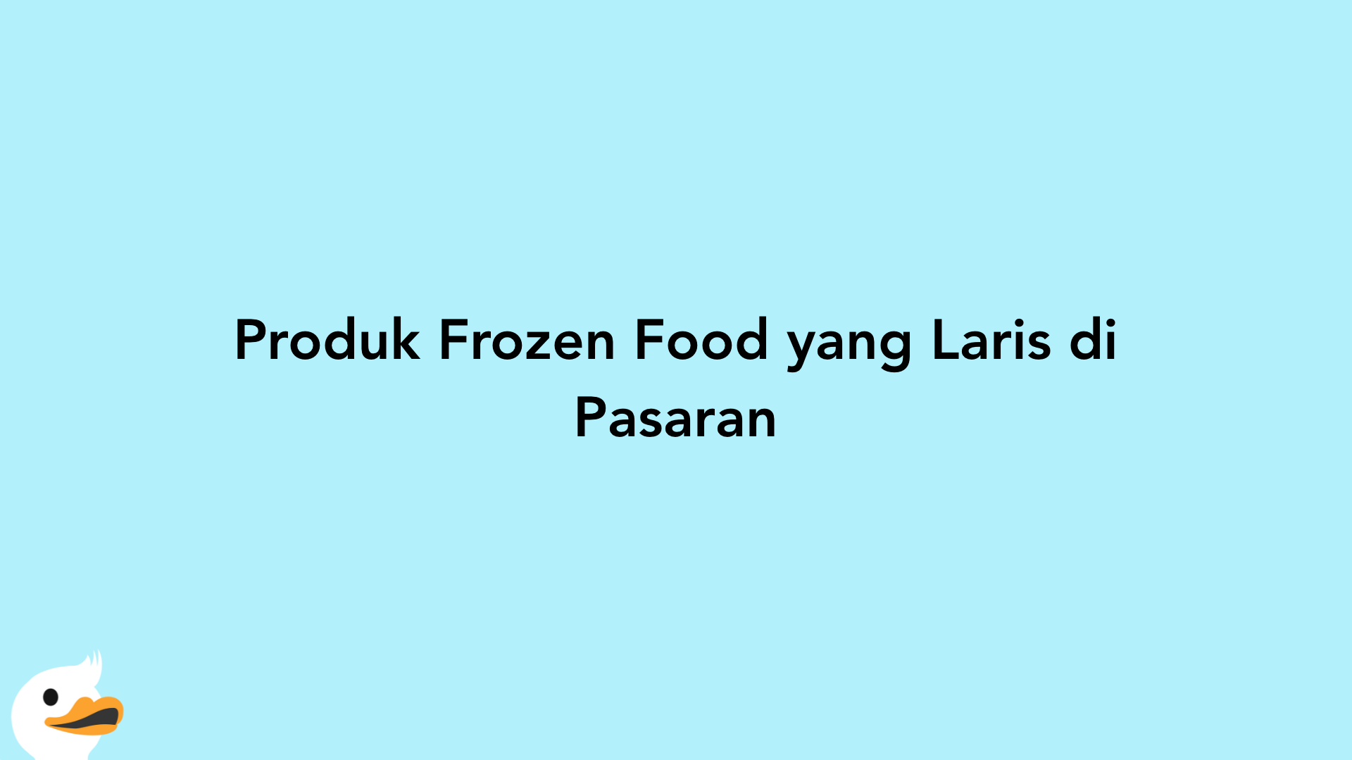 Produk Frozen Food yang Laris di Pasaran