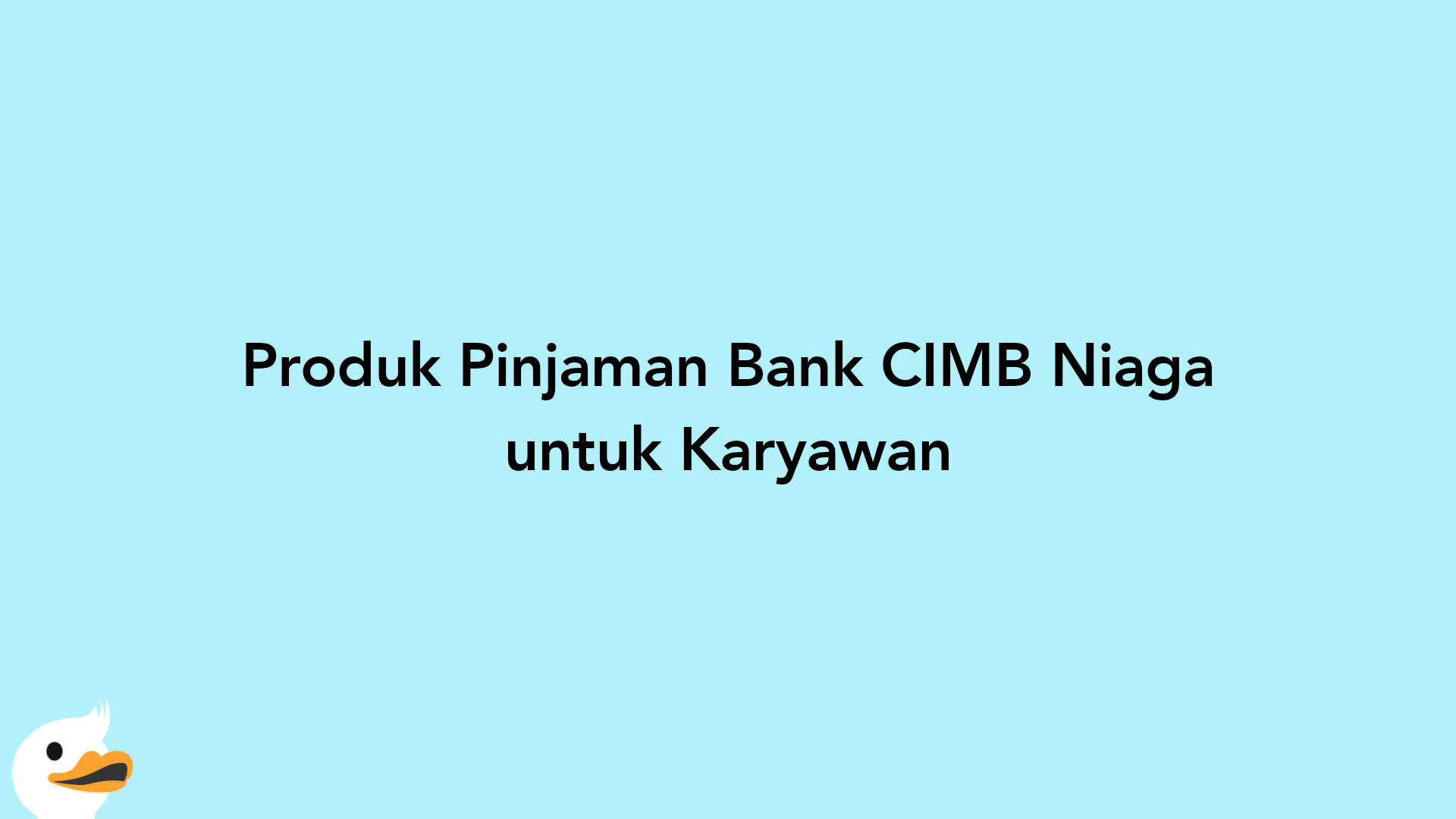 Produk Pinjaman Bank CIMB Niaga untuk Karyawan