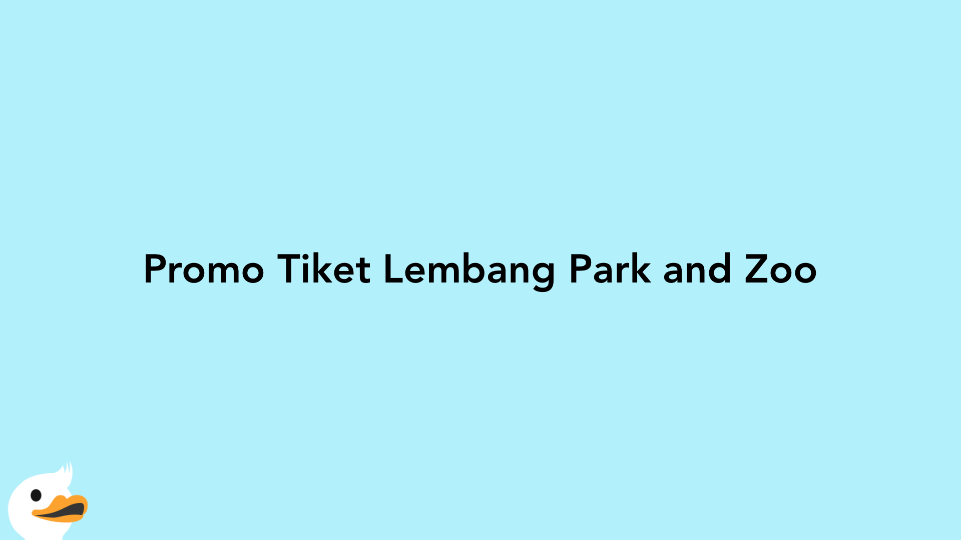 Promo Tiket Lembang Park and Zoo