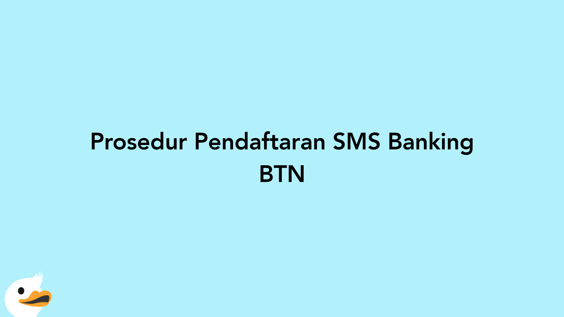 Prosedur Pendaftaran SMS Banking BTN