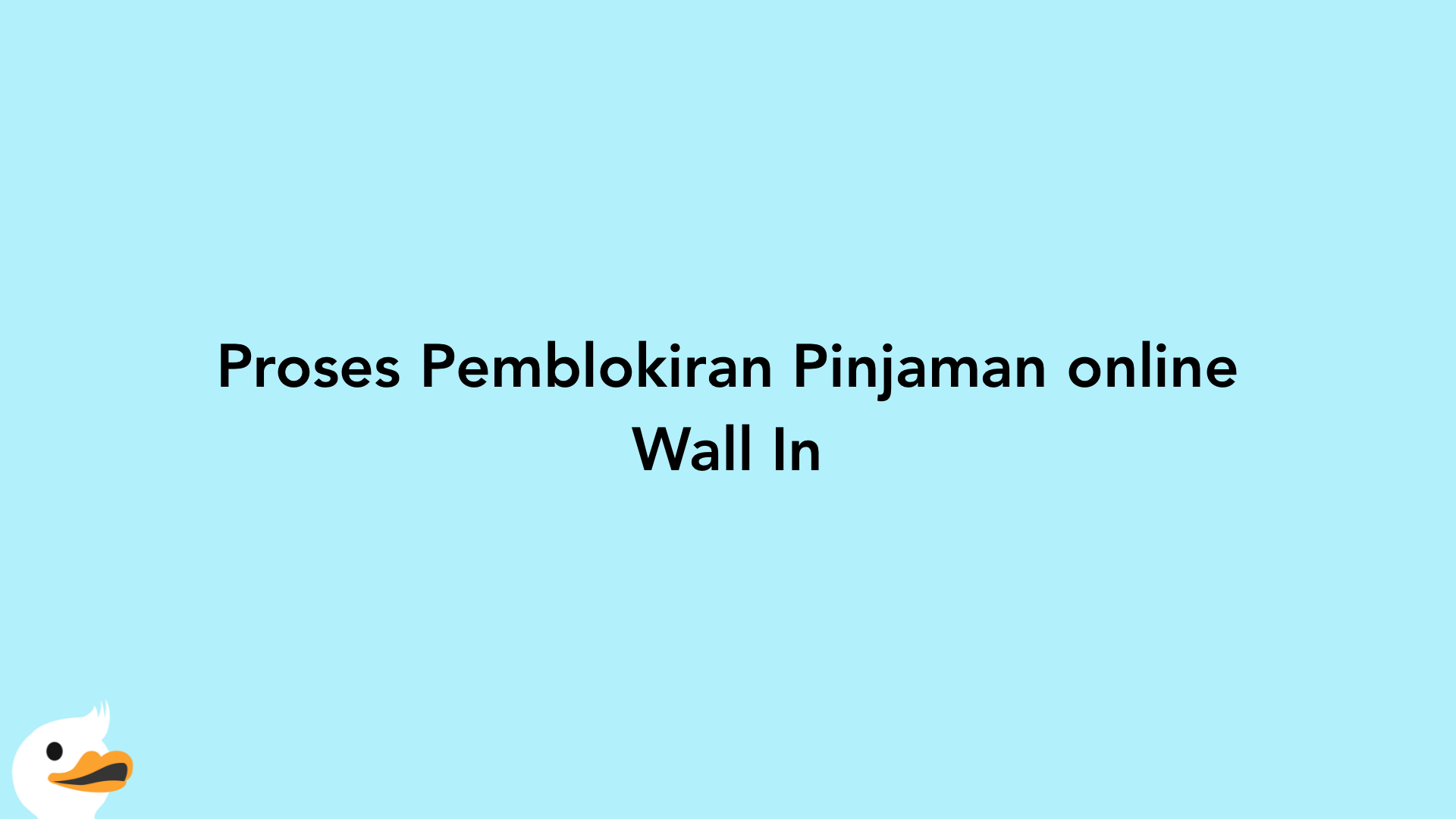 Proses Pemblokiran Pinjaman online Wall In