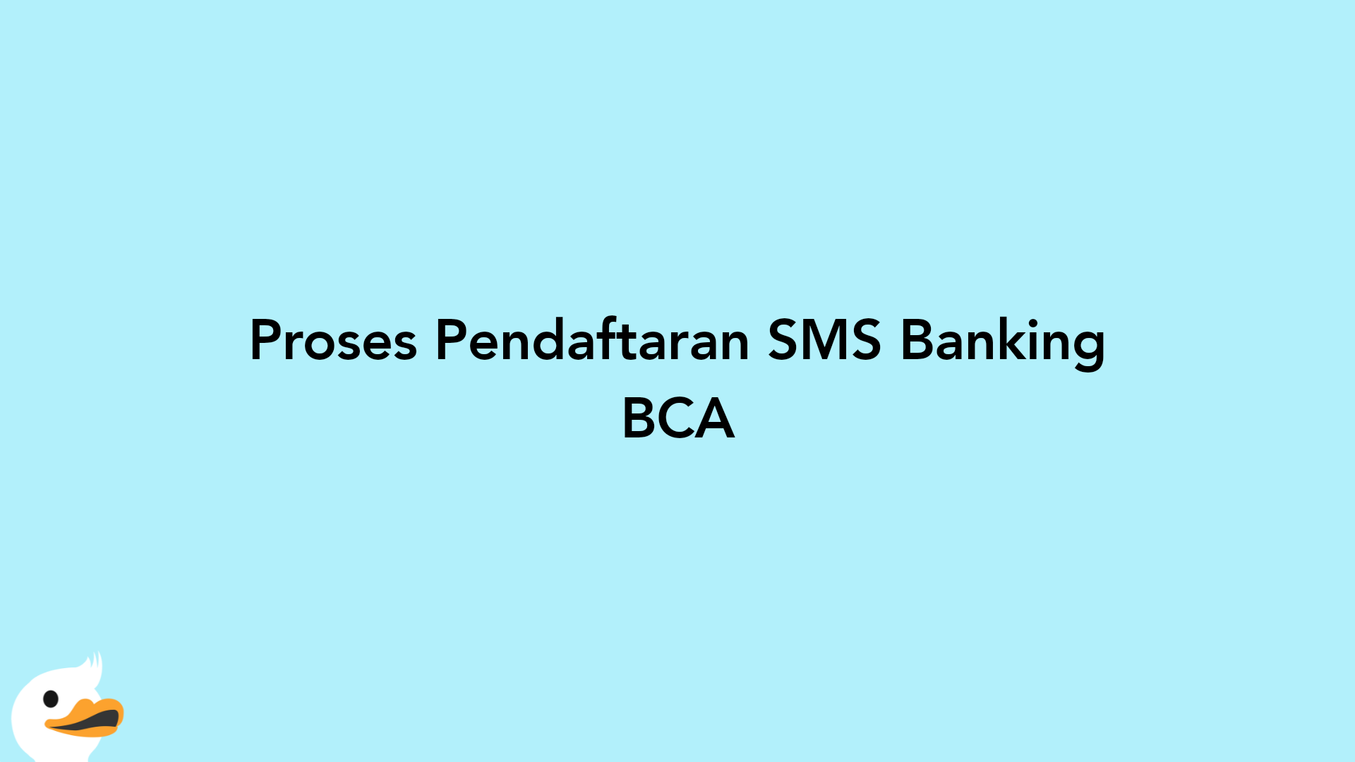 Proses Pendaftaran SMS Banking BCA