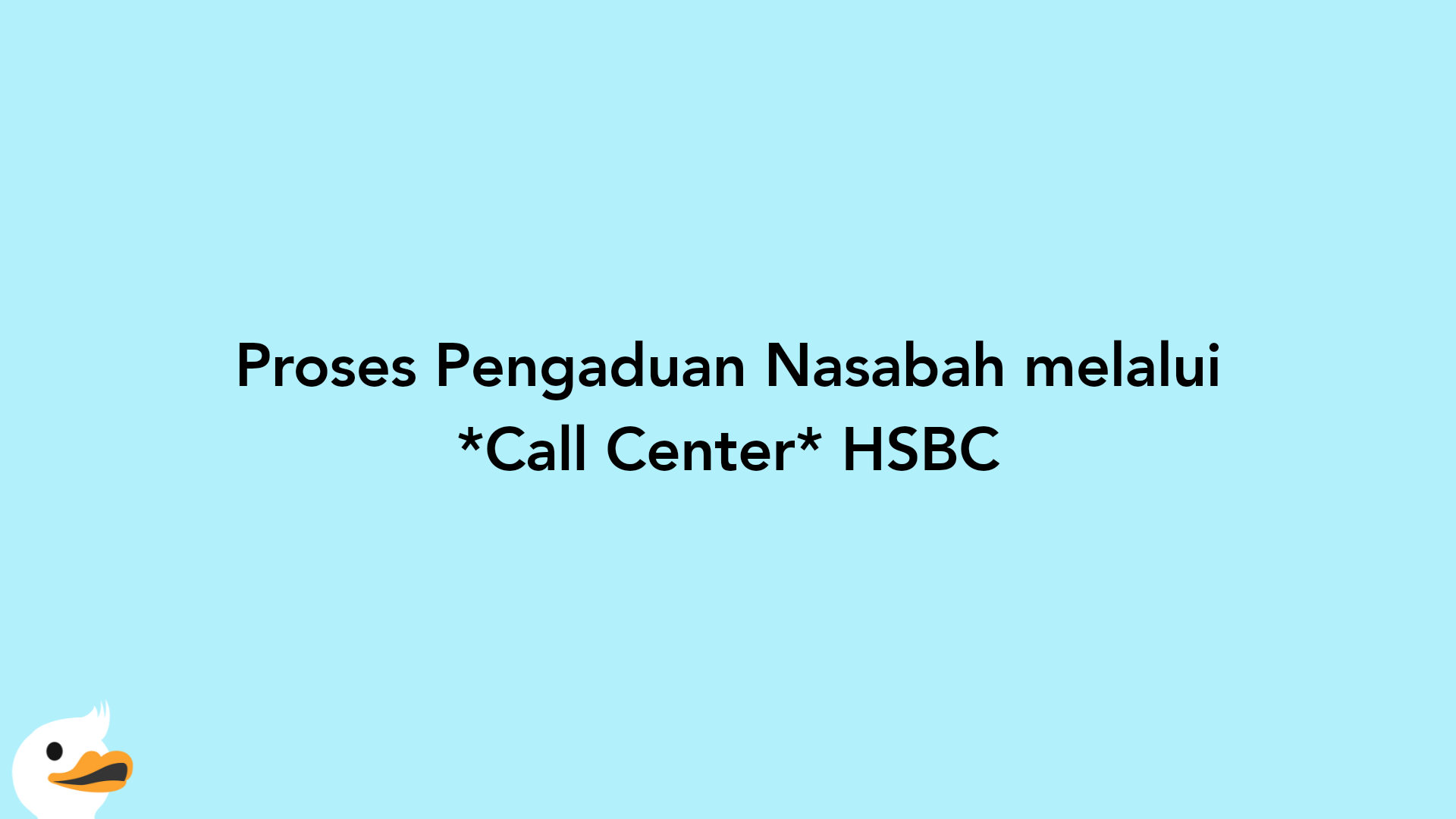 Proses Pengaduan Nasabah melalui Call Center HSBC