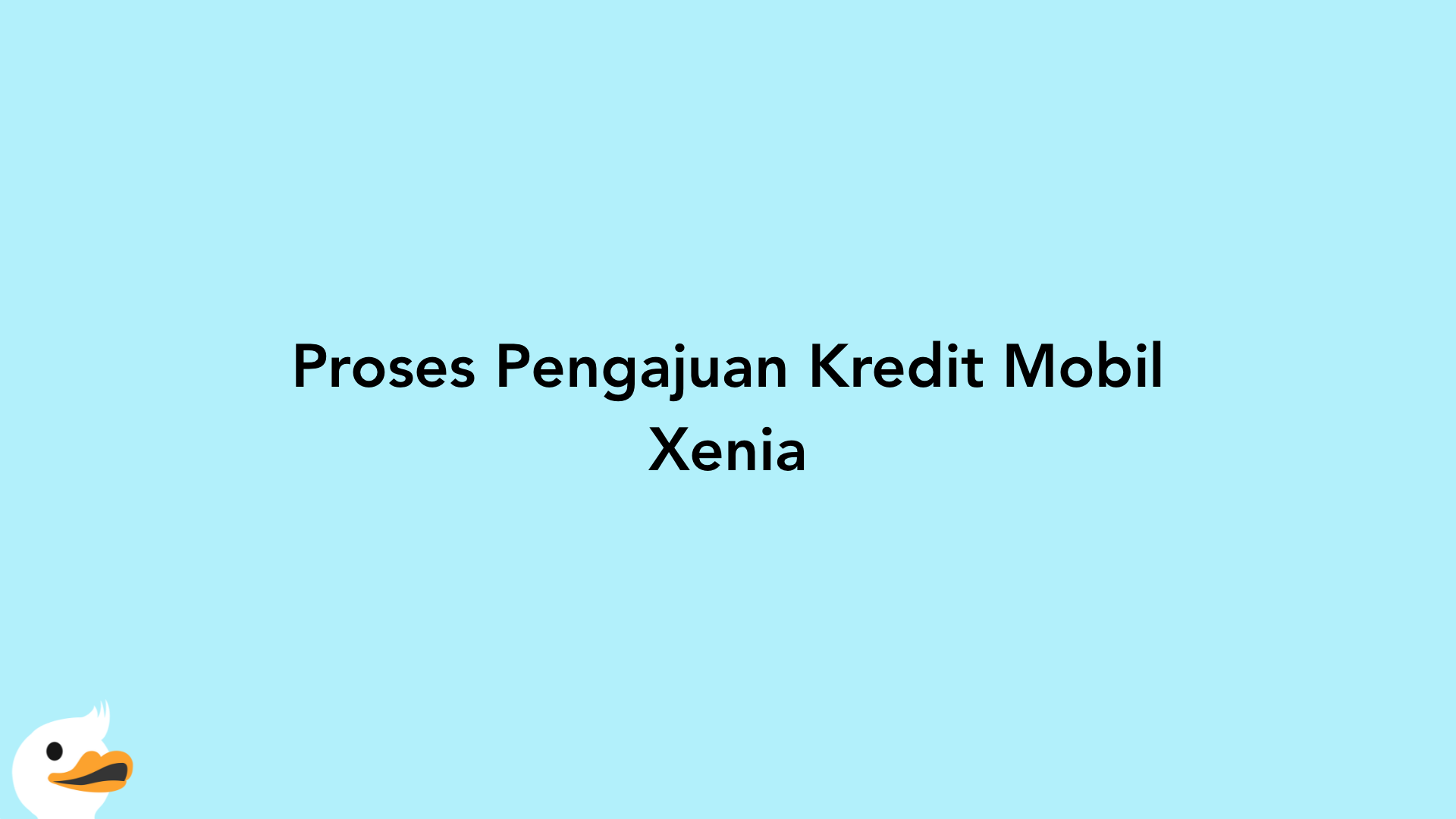 Proses Pengajuan Kredit Mobil Xenia