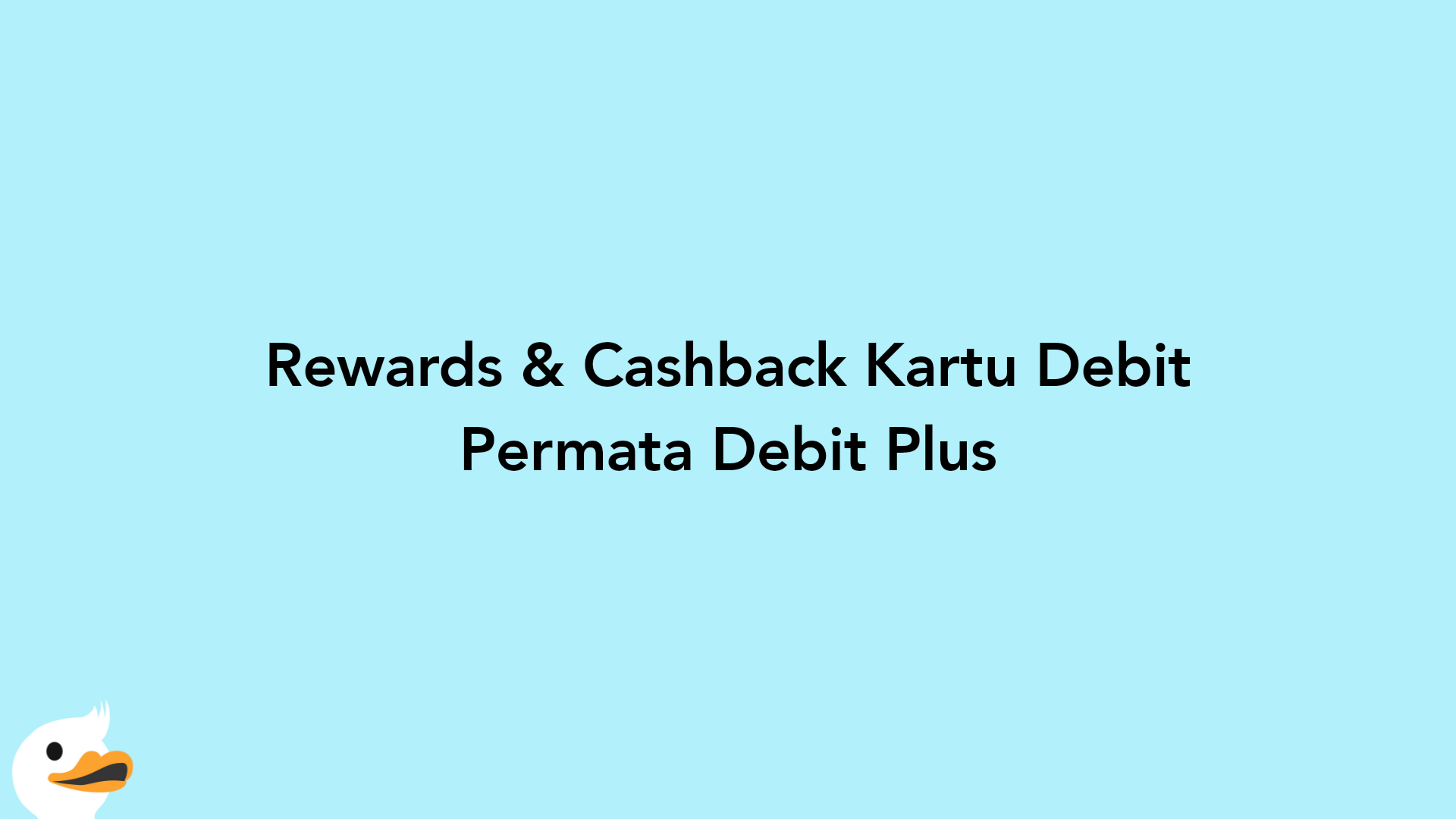 Rewards & Cashback Kartu Debit Permata Debit Plus