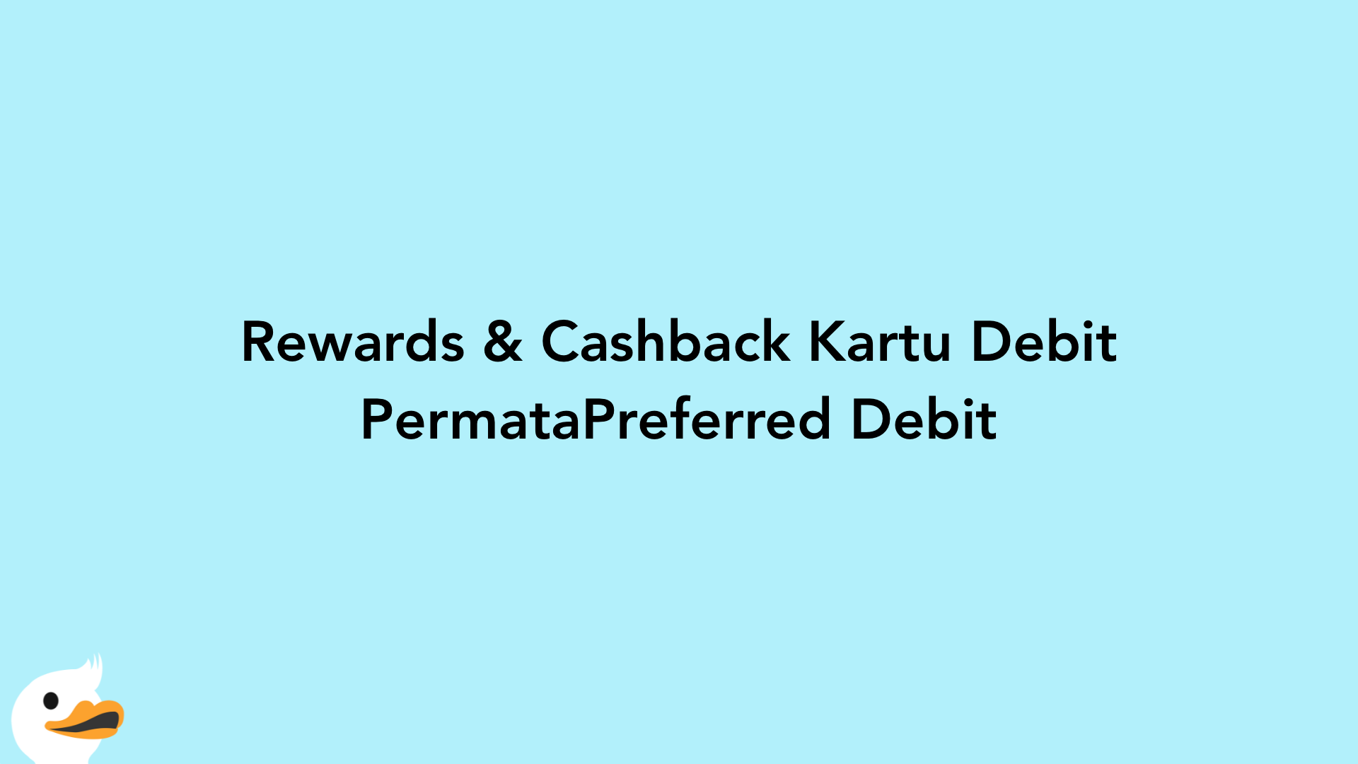 Rewards & Cashback Kartu Debit PermataPreferred Debit
