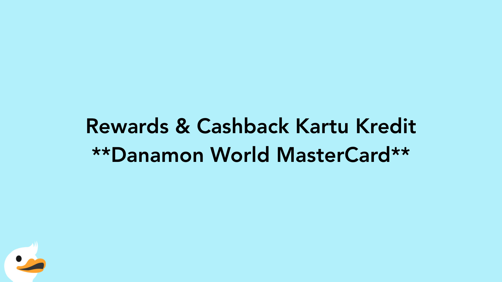 Rewards & Cashback Kartu Kredit Danamon World MasterCard