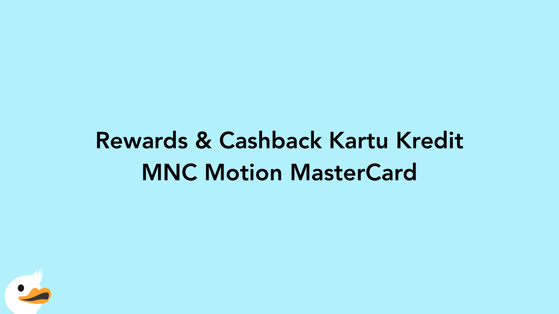 Rewards & Cashback Kartu Kredit MNC Motion MasterCard