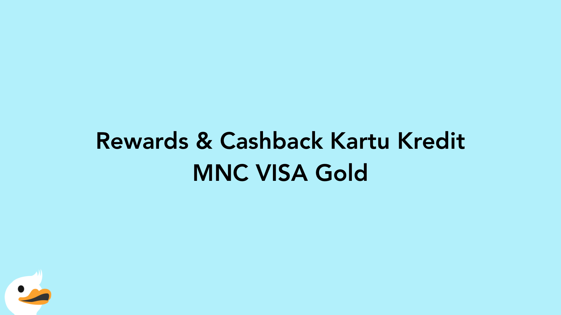 Rewards & Cashback Kartu Kredit MNC VISA Gold