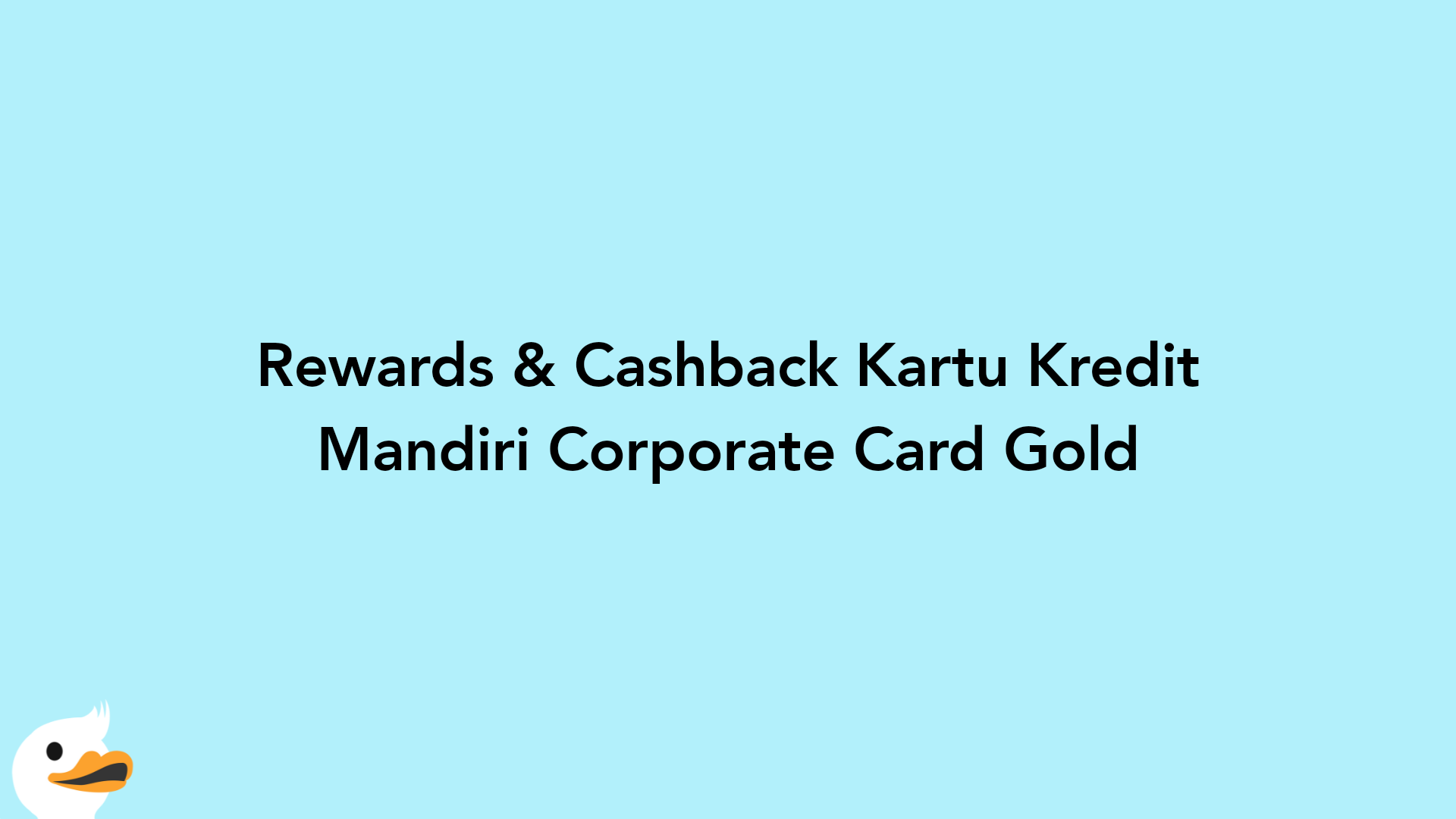 Rewards & Cashback Kartu Kredit Mandiri Corporate Card Gold