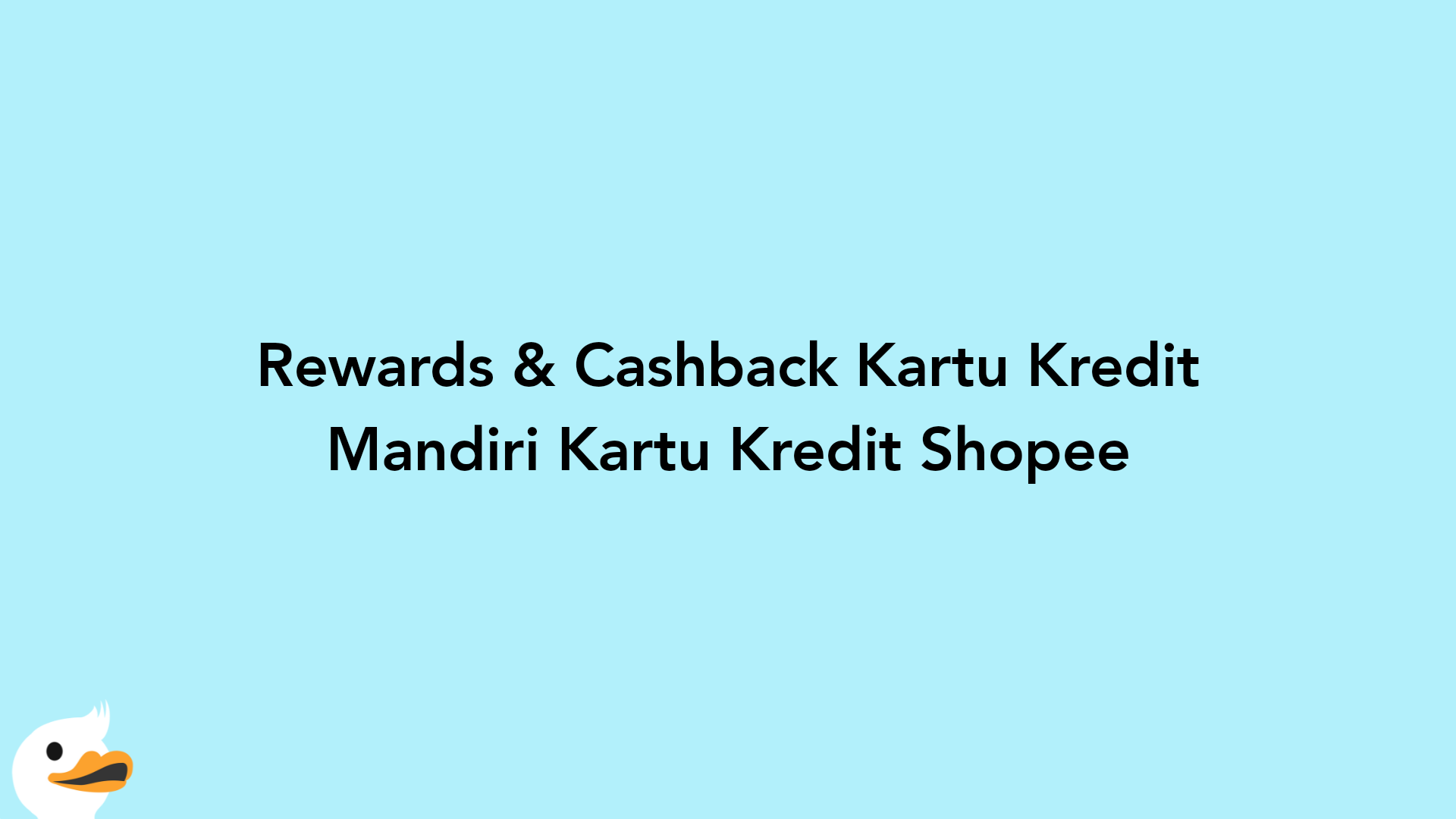 Rewards & Cashback Kartu Kredit Mandiri Kartu Kredit Shopee