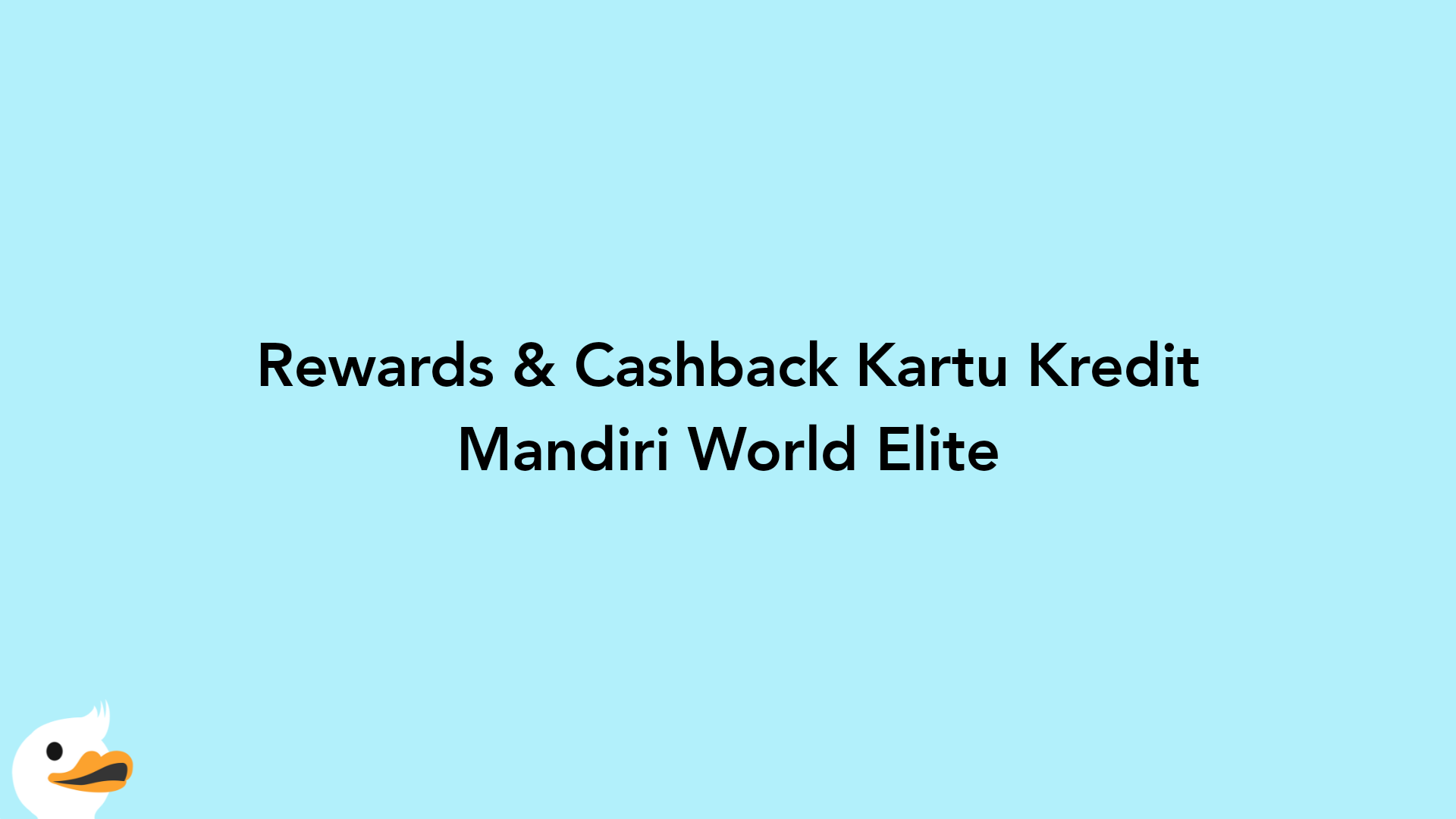 Rewards & Cashback Kartu Kredit Mandiri World Elite