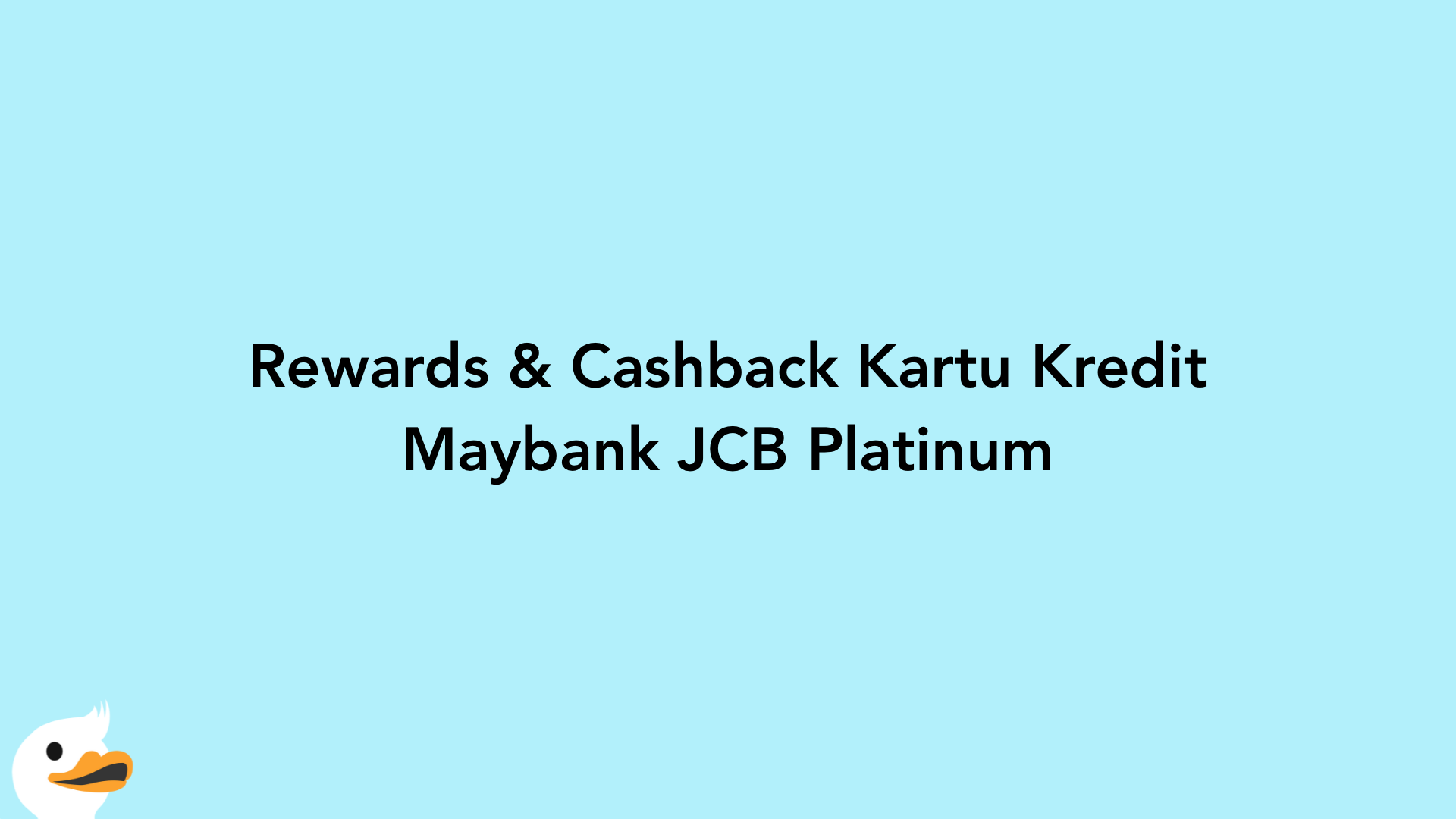 Rewards & Cashback Kartu Kredit Maybank JCB Platinum