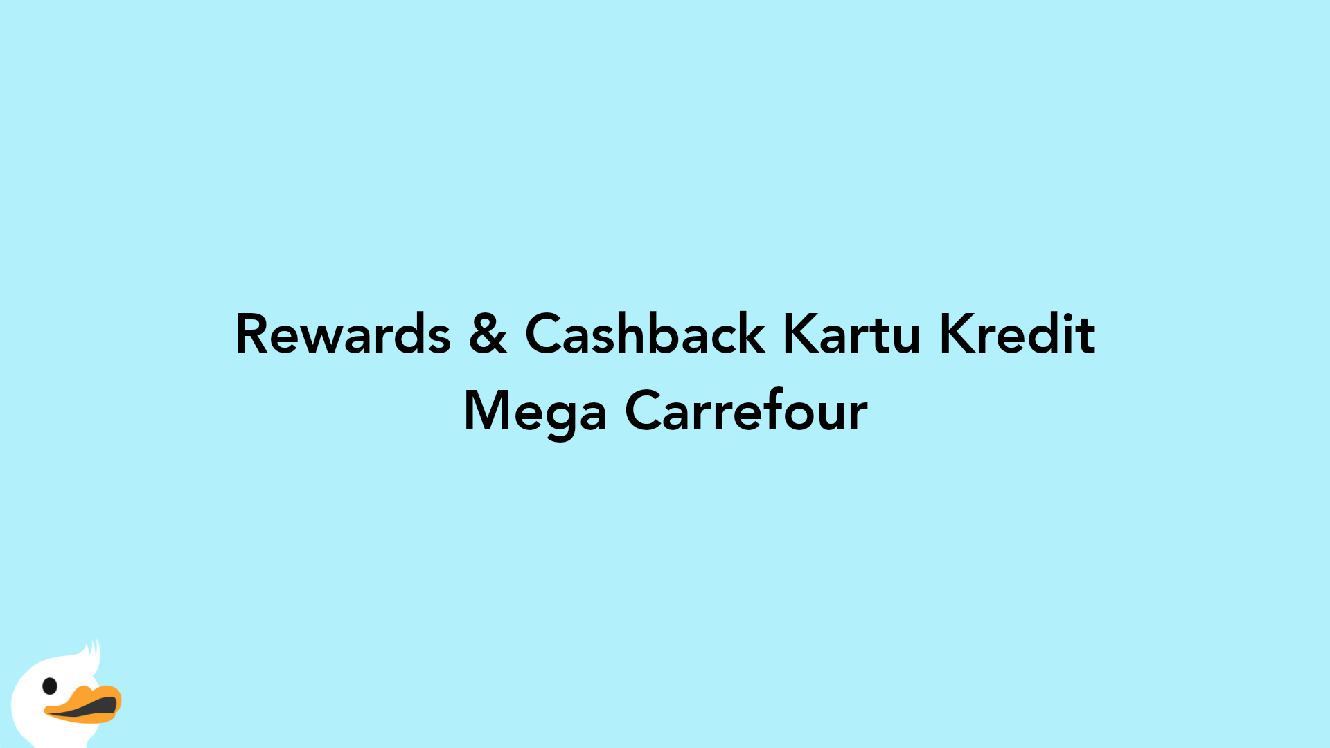Rewards & Cashback Kartu Kredit Mega Carrefour