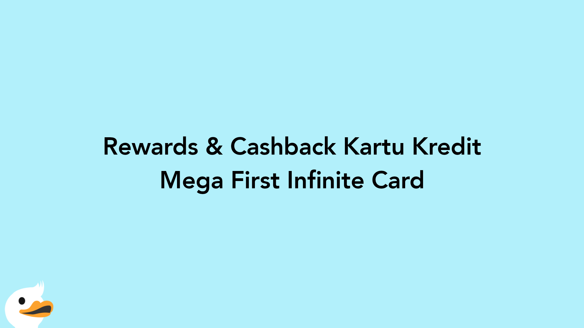 Rewards & Cashback Kartu Kredit Mega First Infinite Card
