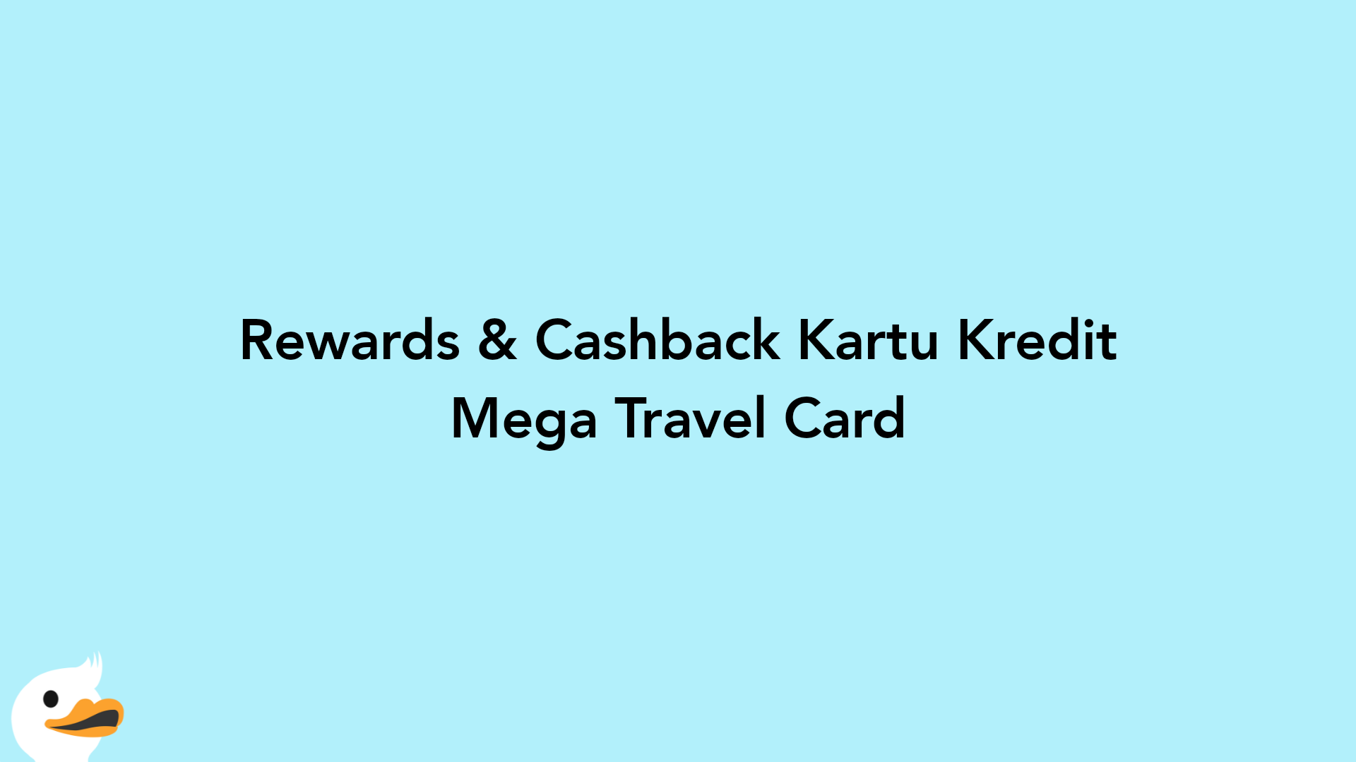 Rewards & Cashback Kartu Kredit Mega Travel Card