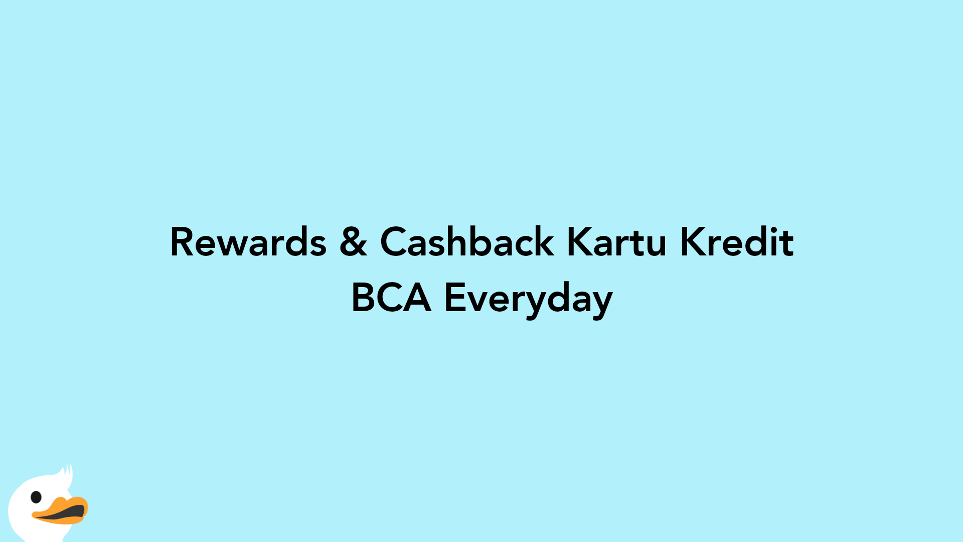 Rewards & Cashback Kartu Kredit BCA Everyday