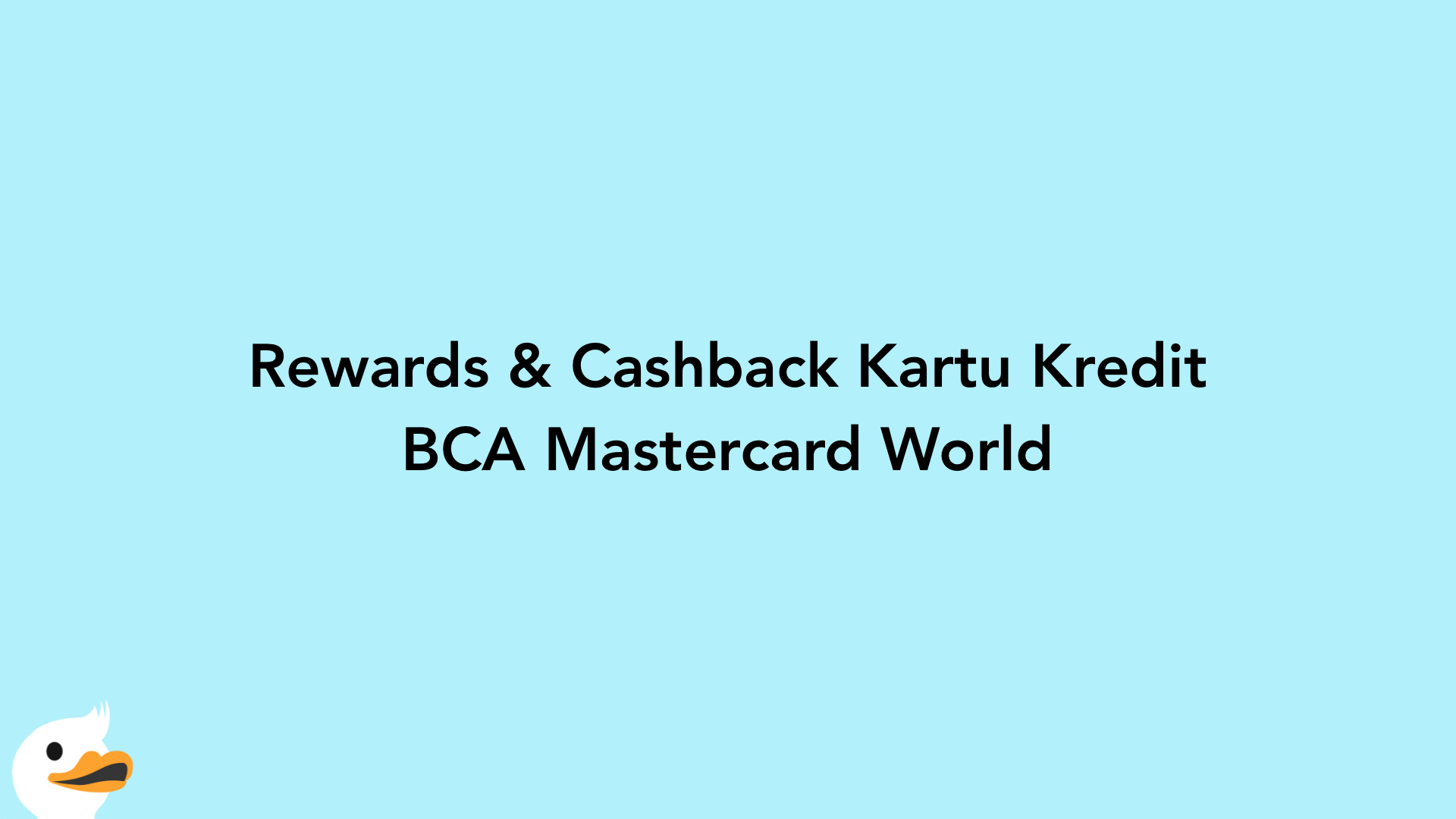 Rewards & Cashback Kartu Kredit BCA Mastercard World