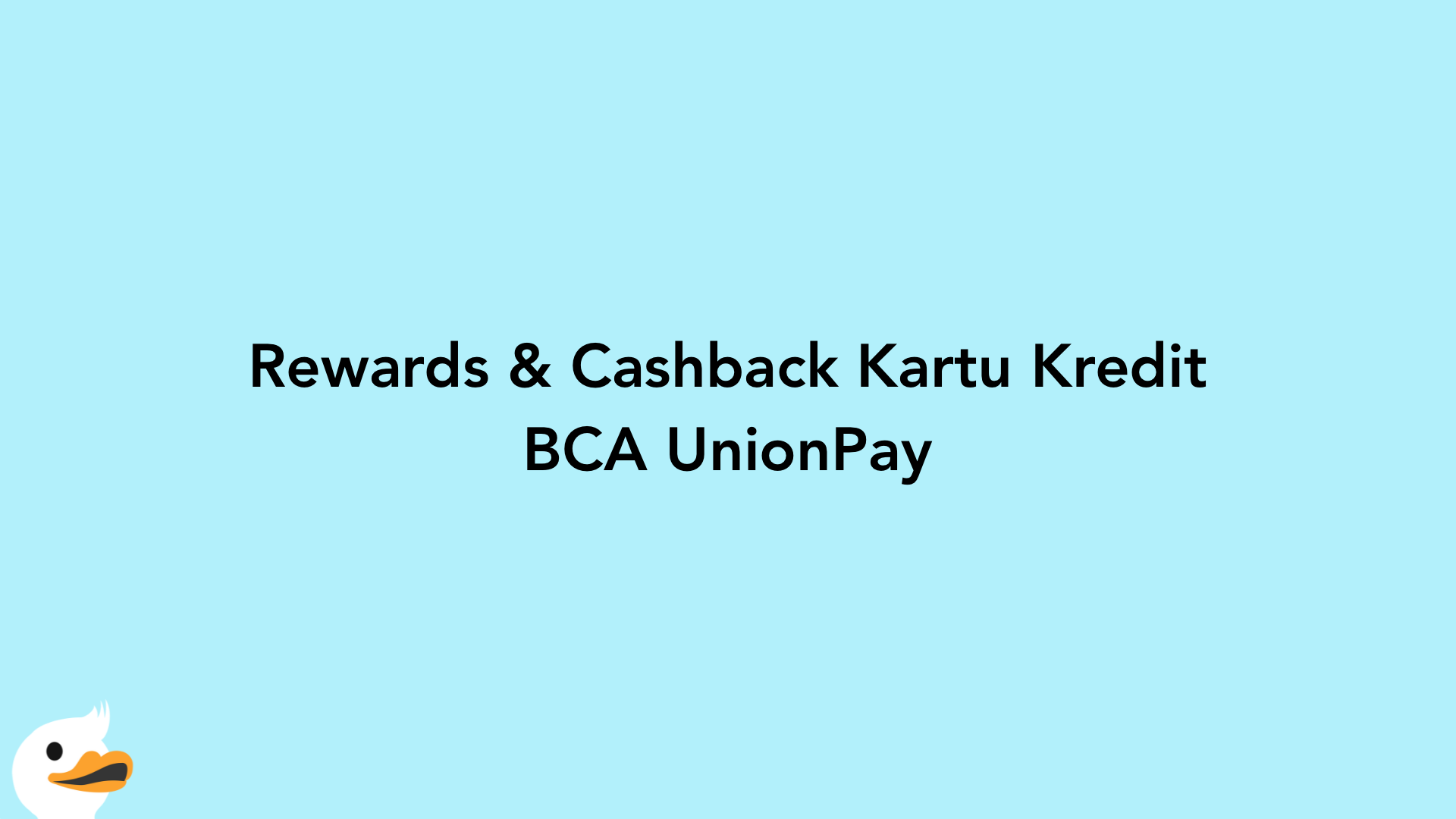 Rewards & Cashback Kartu Kredit BCA UnionPay