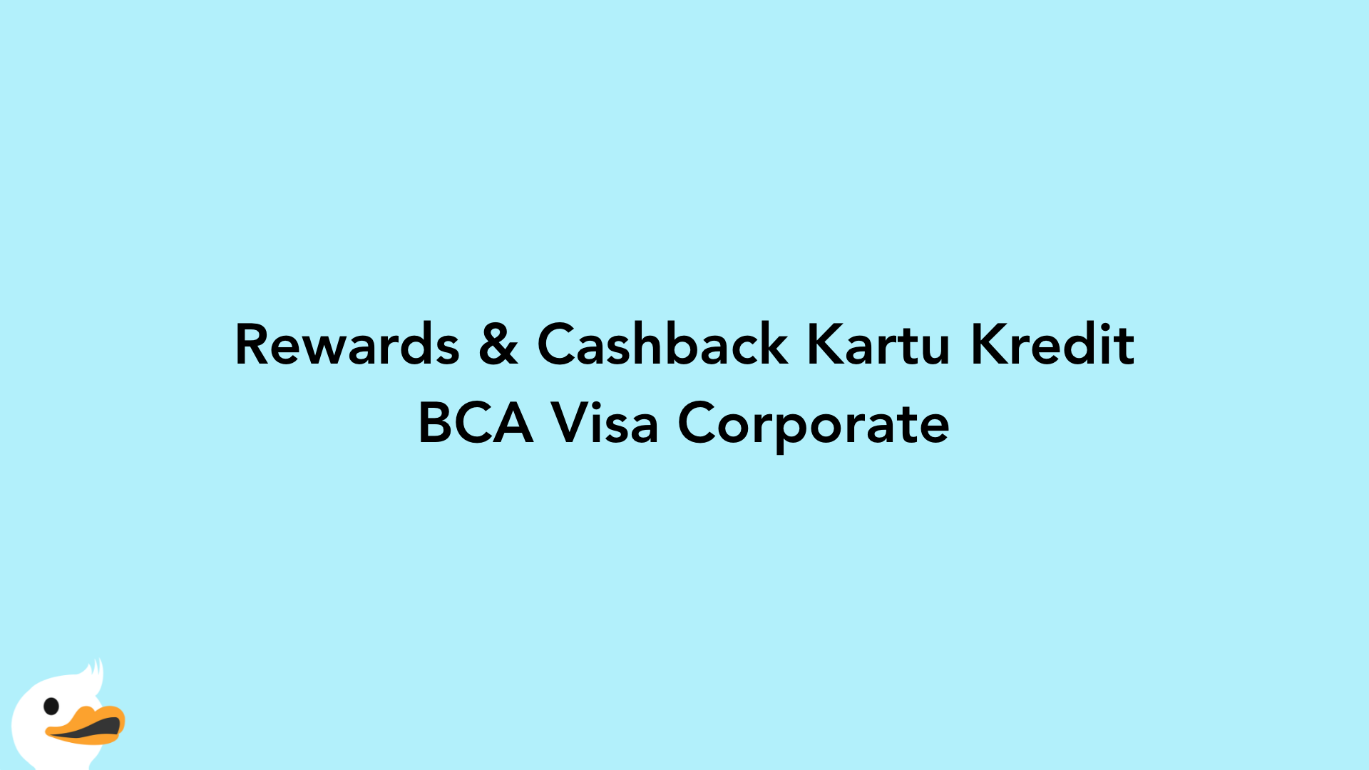 Rewards & Cashback Kartu Kredit BCA Visa Corporate