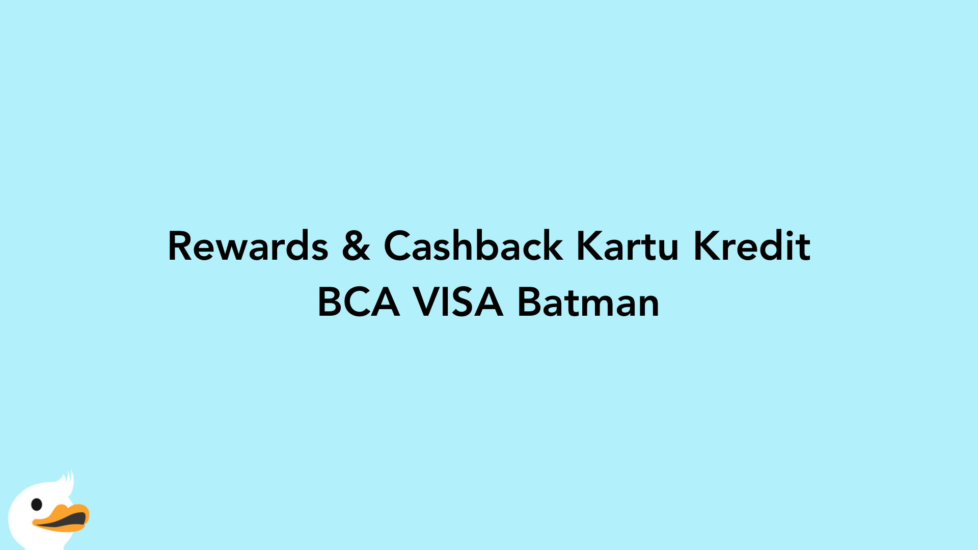 Rewards & Cashback Kartu Kredit BCA VISA Batman