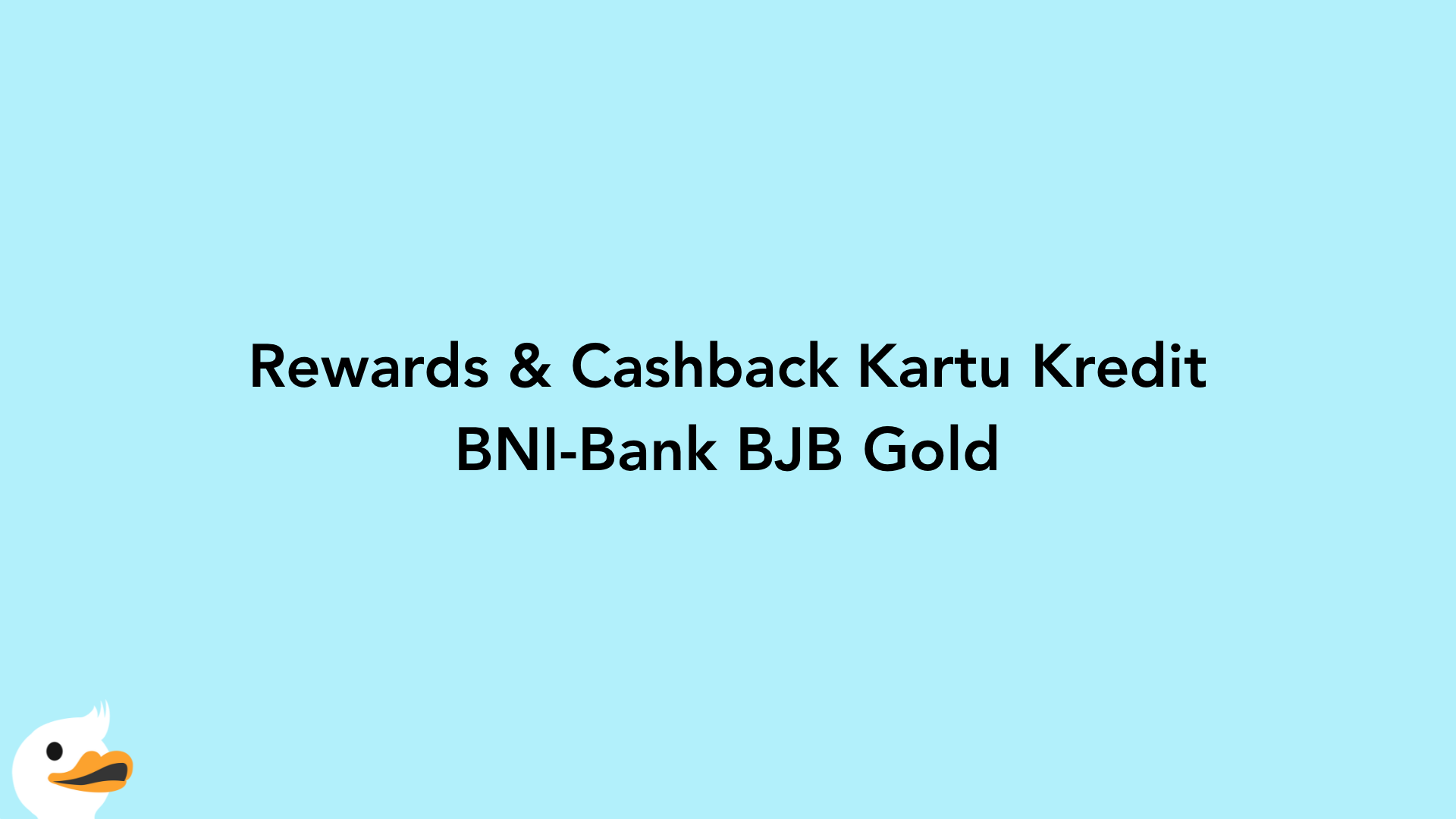 Rewards & Cashback Kartu Kredit BNI-Bank BJB Gold