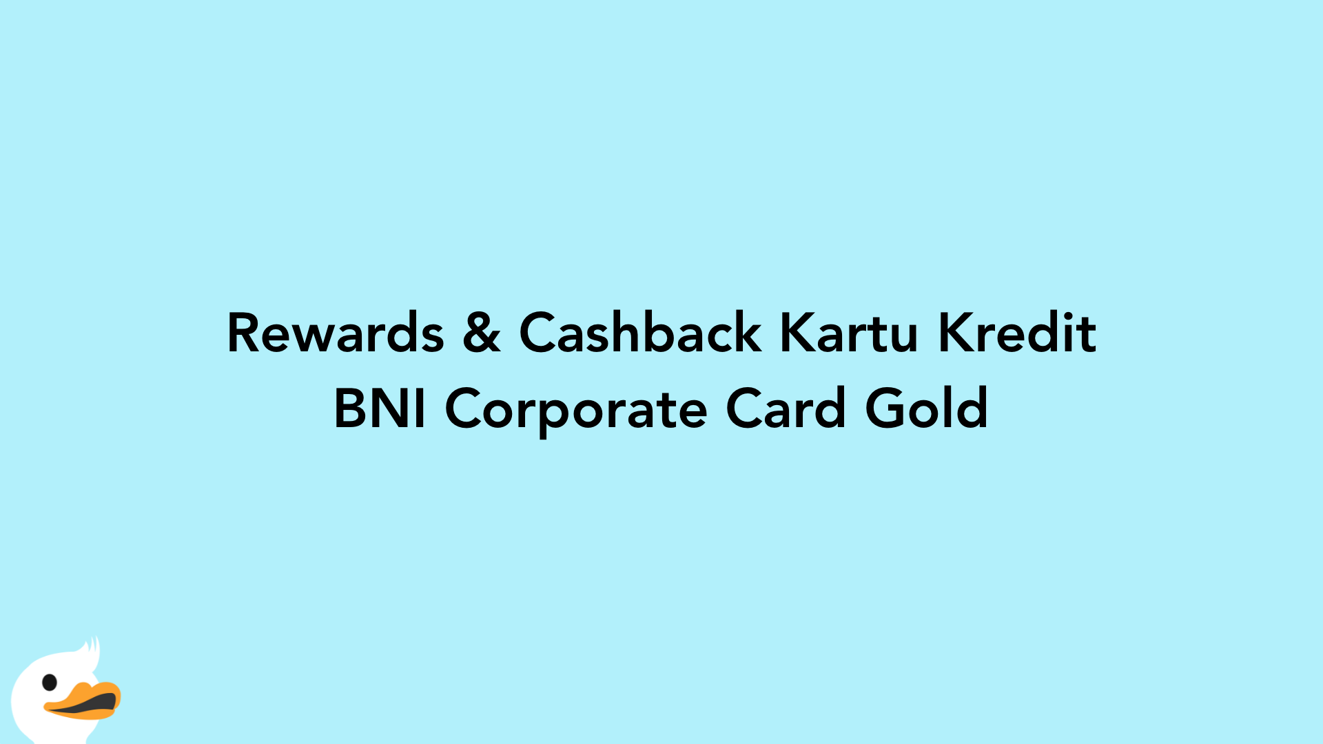 Rewards & Cashback Kartu Kredit BNI Corporate Card Gold