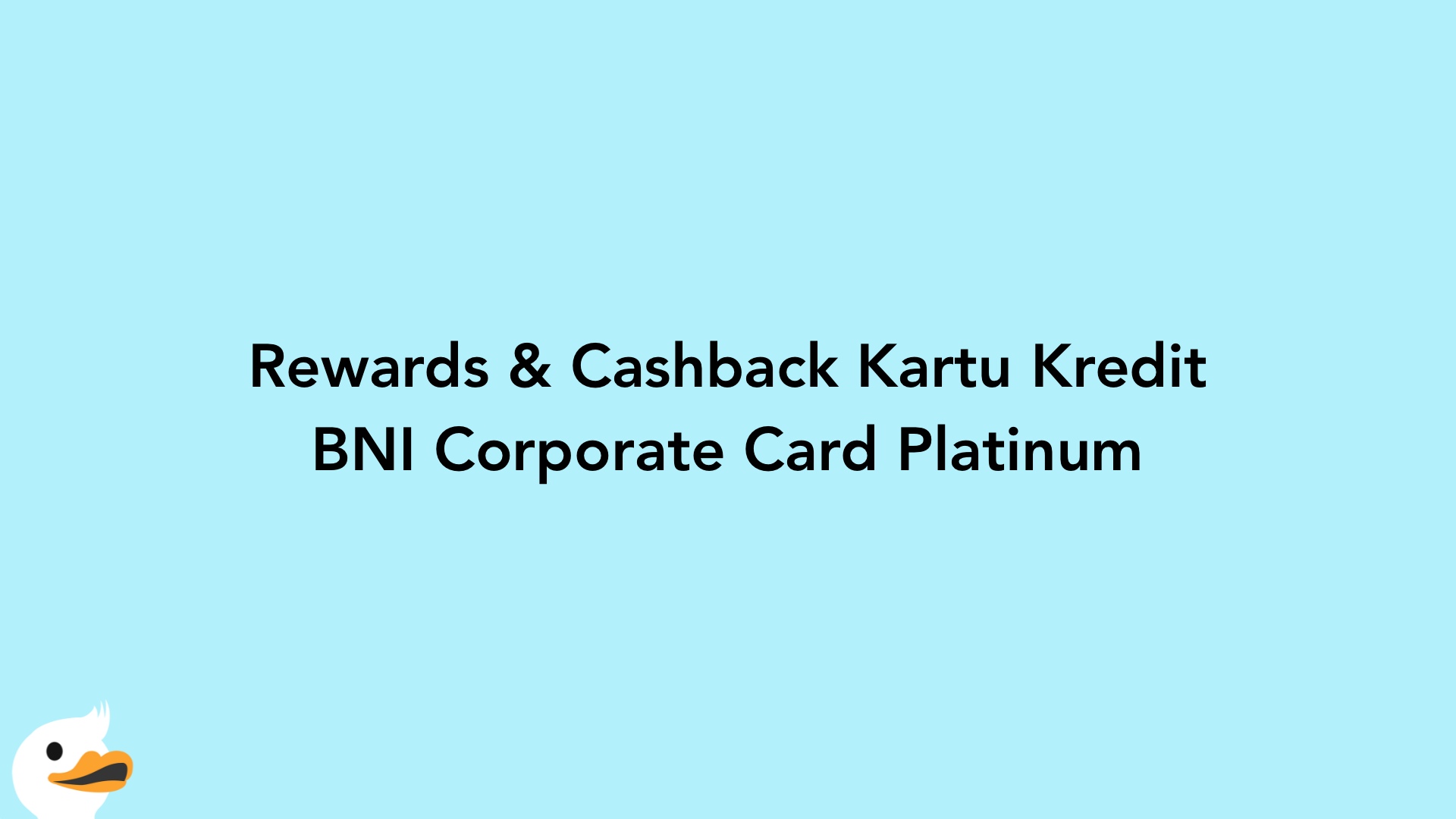 Rewards & Cashback Kartu Kredit BNI Corporate Card Platinum