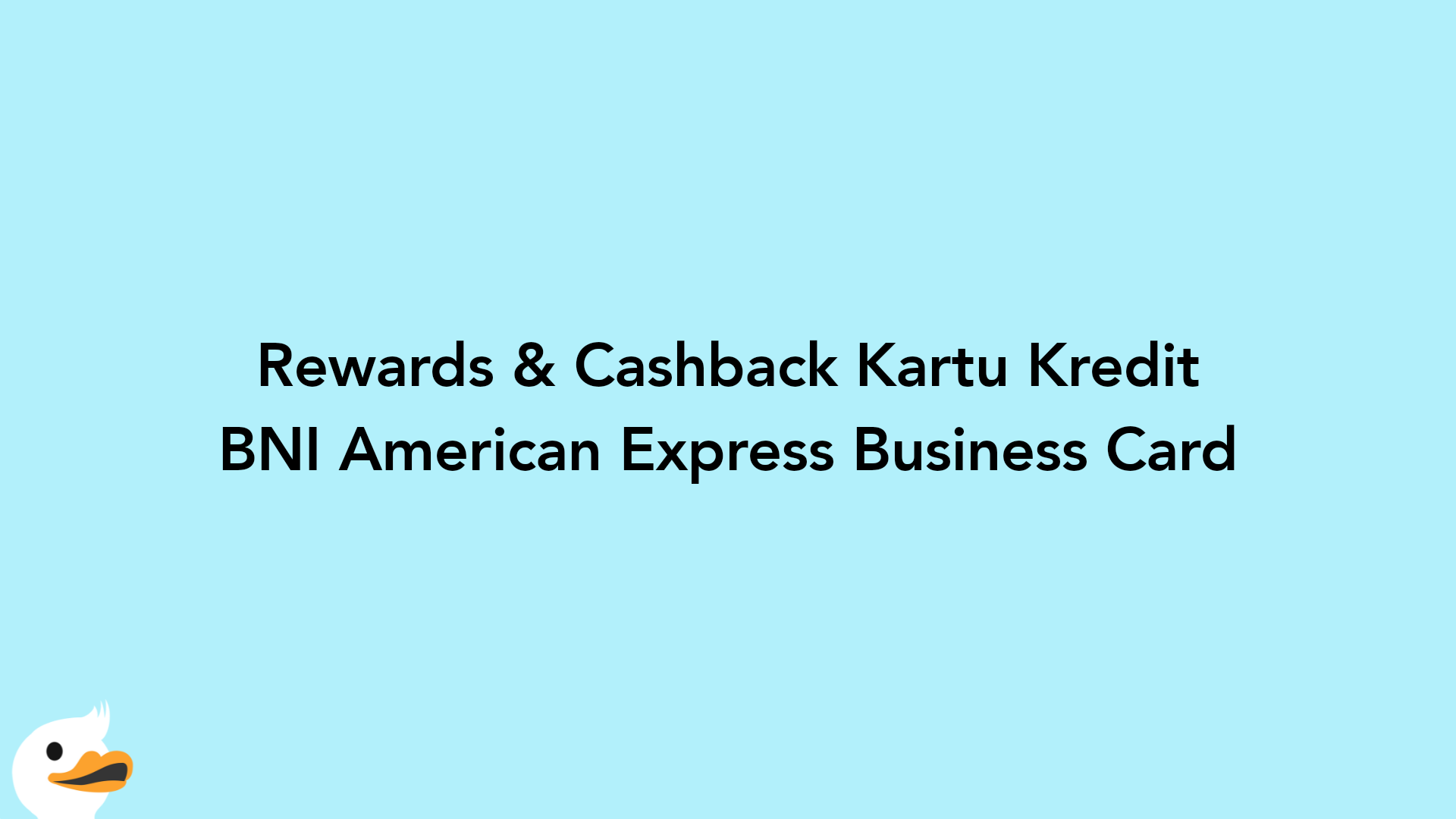 Rewards & Cashback Kartu Kredit BNI American Express Business Card