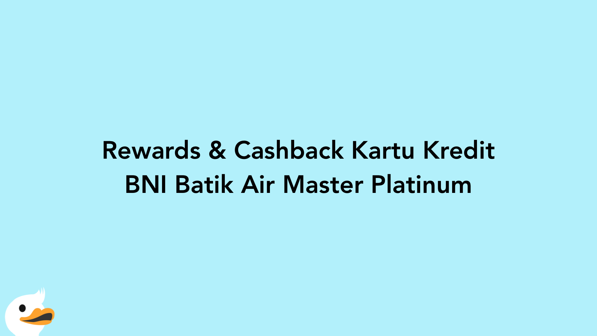 Rewards & Cashback Kartu Kredit BNI Batik Air Master Platinum