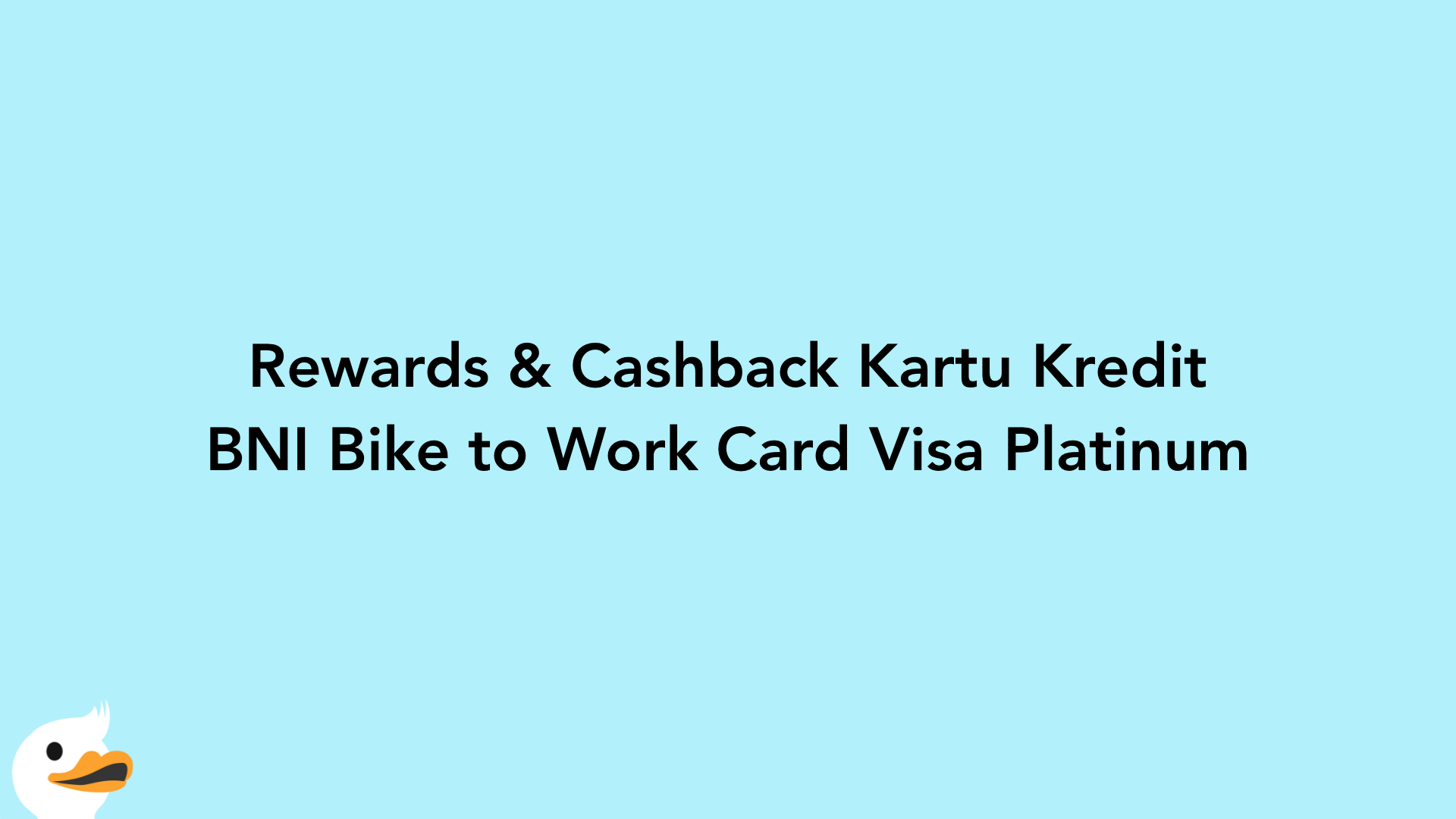 Rewards & Cashback Kartu Kredit BNI Bike to Work Card Visa Platinum