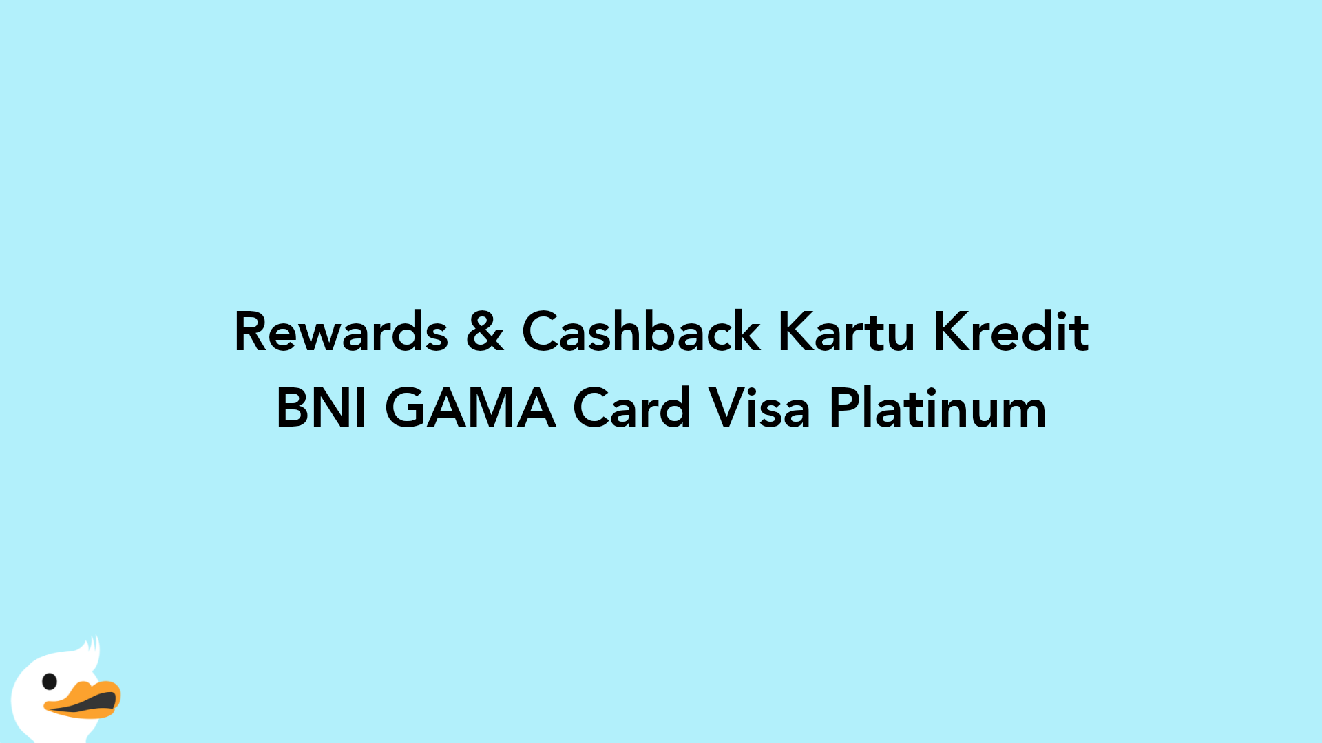 Rewards & Cashback Kartu Kredit BNI GAMA Card Visa Platinum