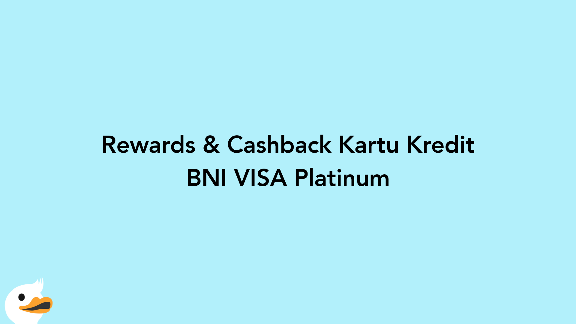 Rewards & Cashback Kartu Kredit BNI VISA Platinum