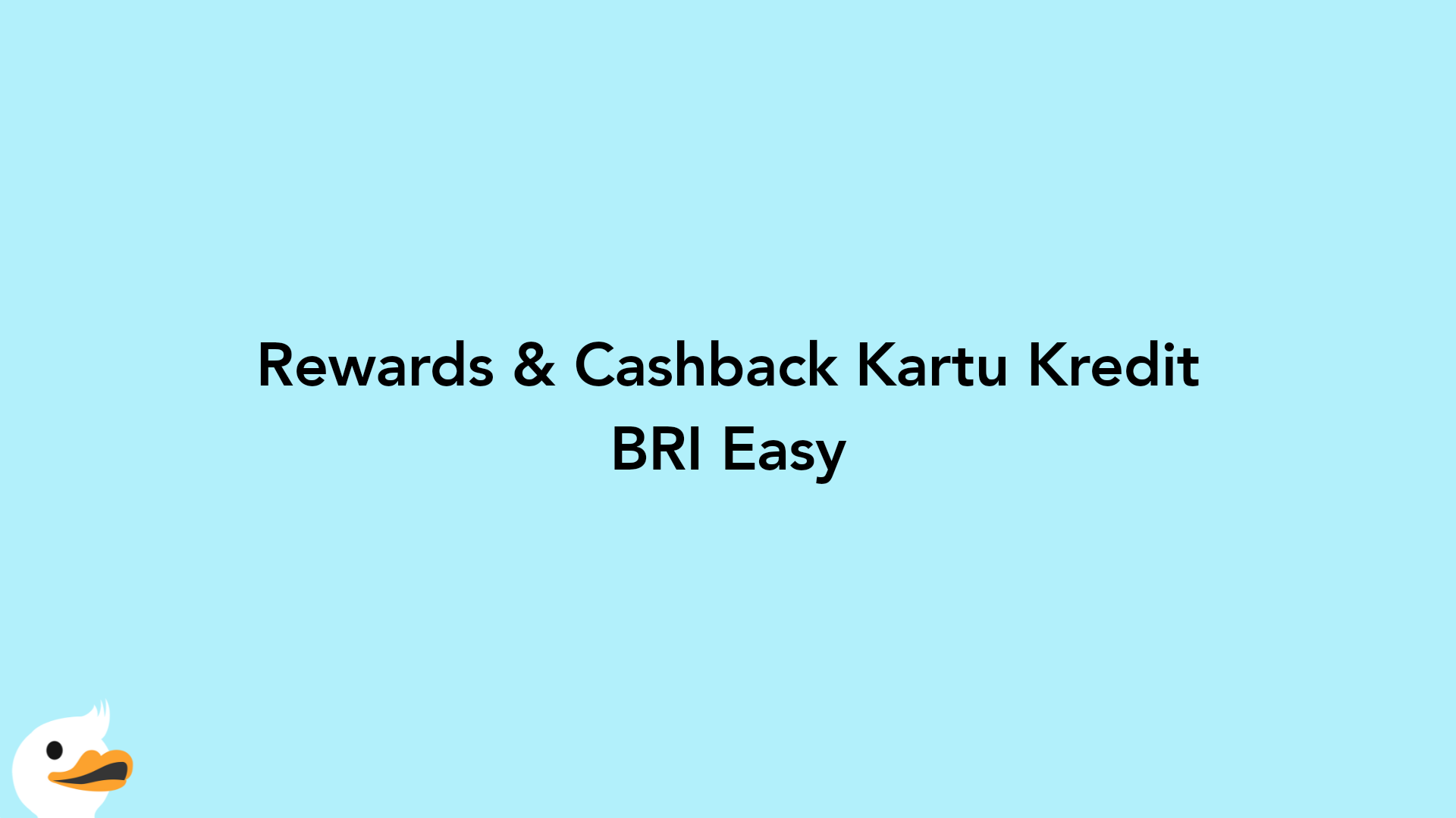 Rewards & Cashback Kartu Kredit BRI Easy