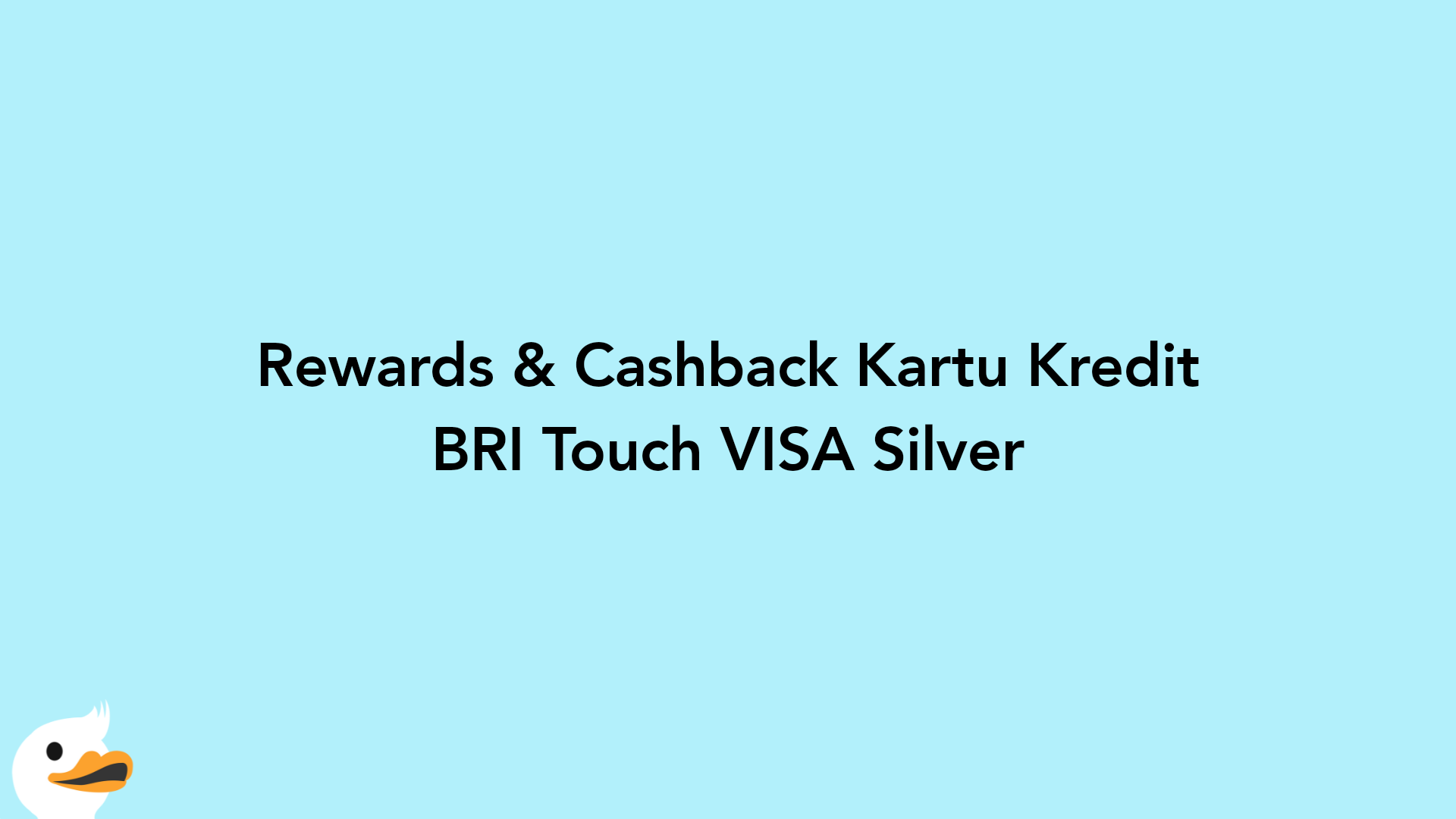 Rewards & Cashback Kartu Kredit BRI Touch VISA Silver