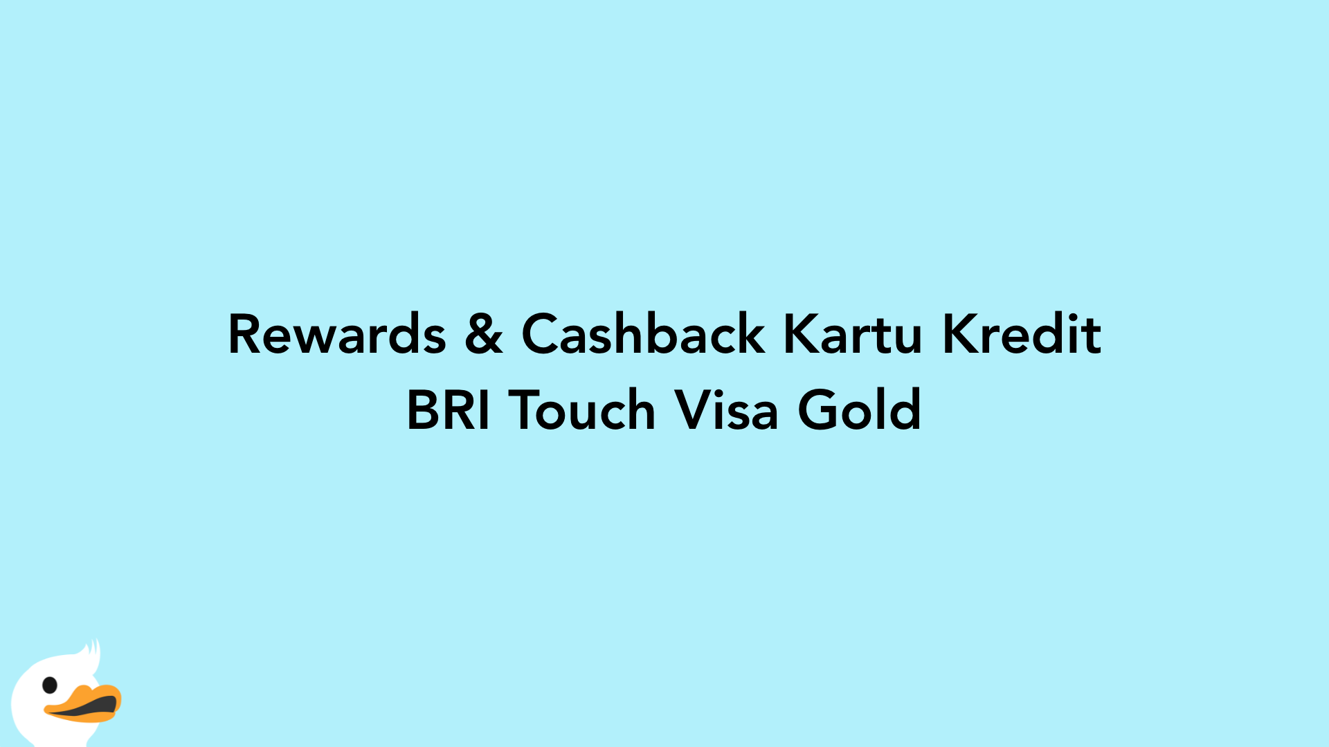 Rewards & Cashback Kartu Kredit BRI Touch Visa Gold