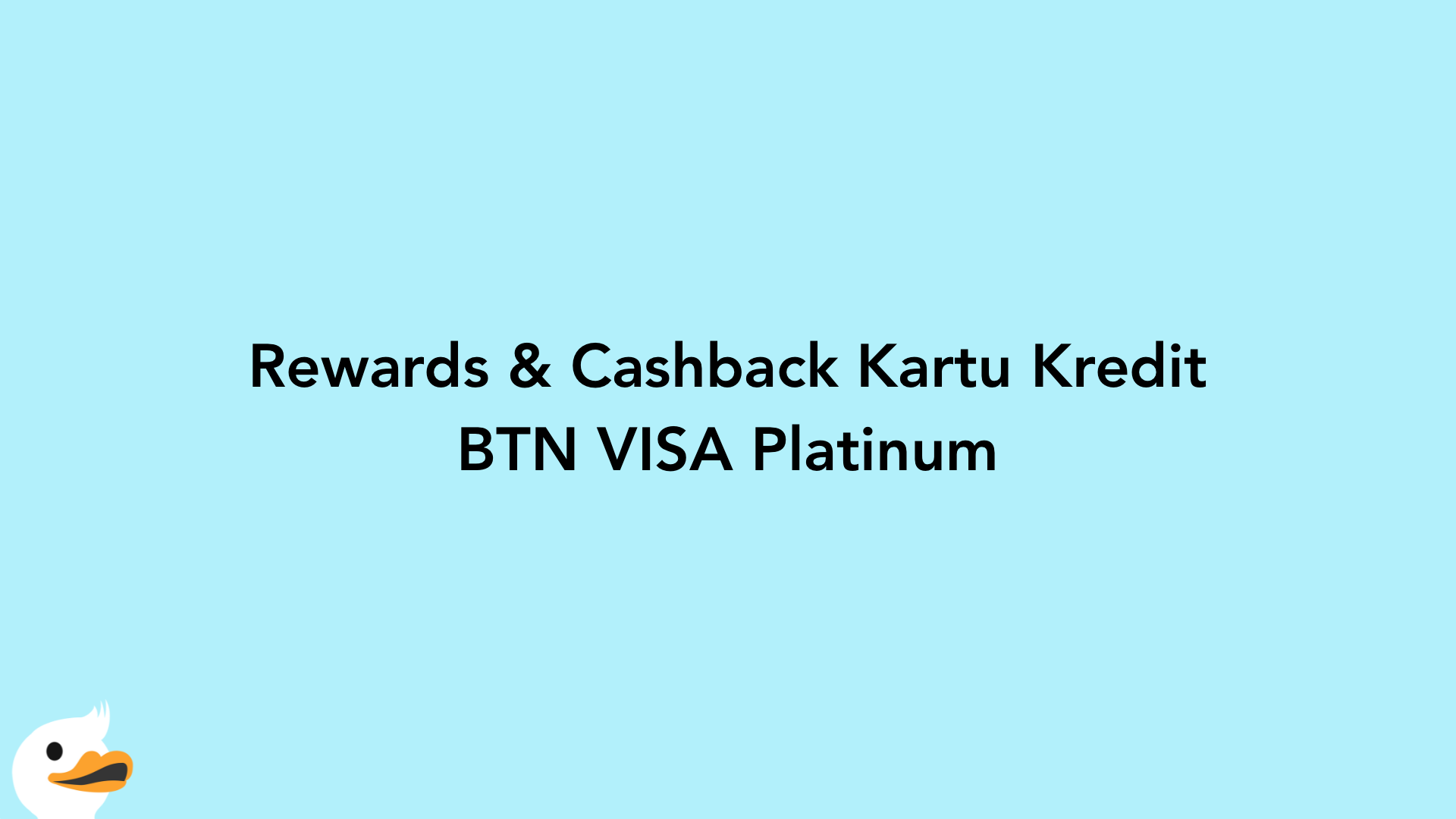 Rewards & Cashback Kartu Kredit BTN VISA Platinum