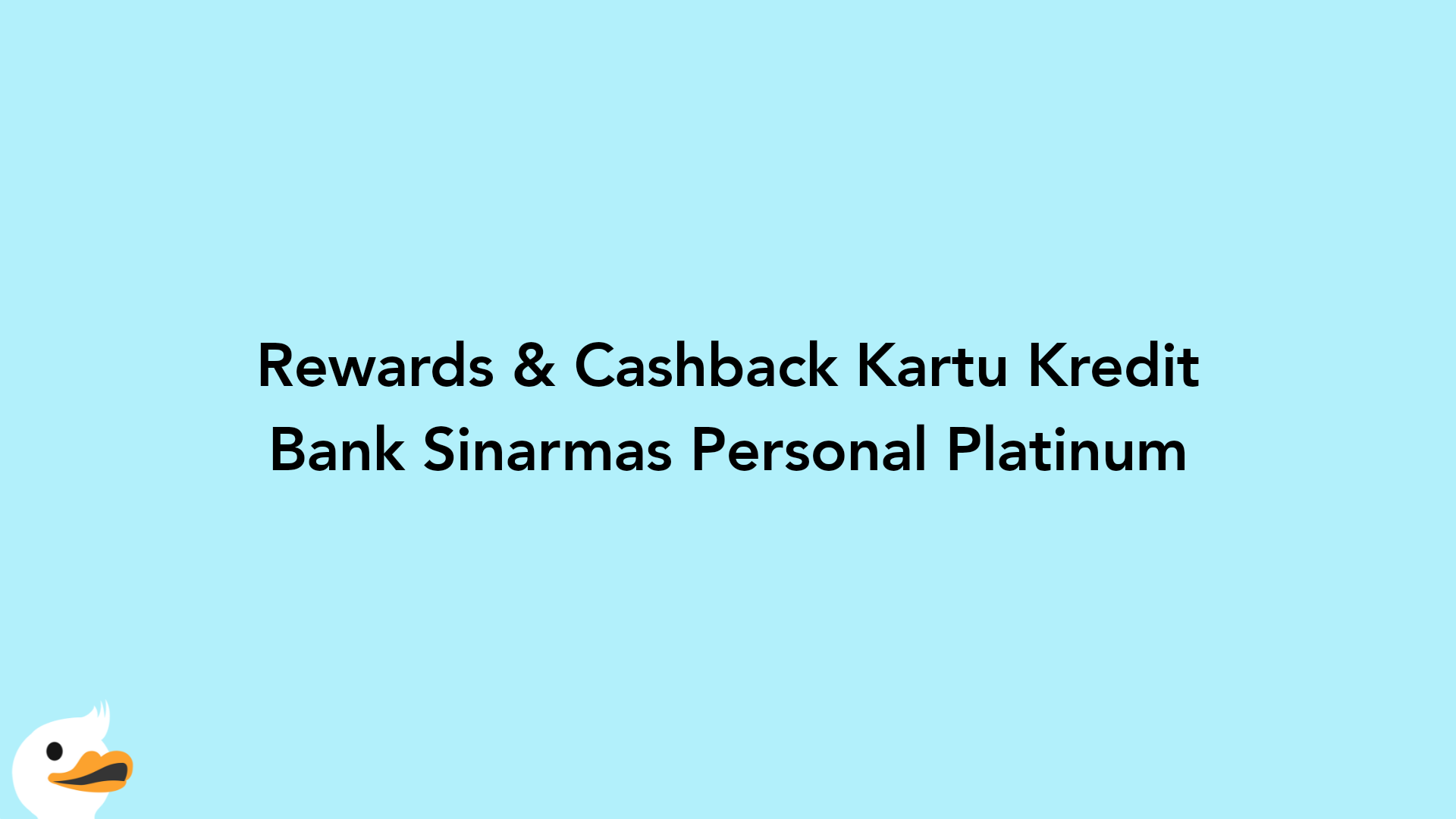 Rewards & Cashback Kartu Kredit Bank Sinarmas Personal Platinum