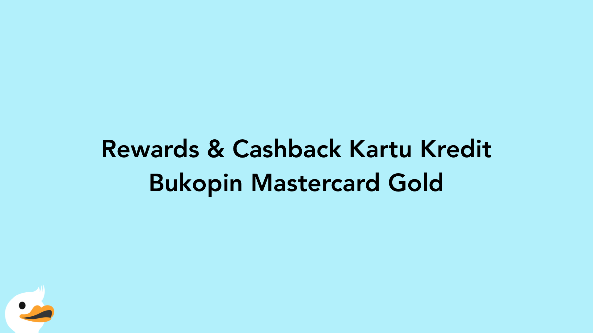 Rewards & Cashback Kartu Kredit Bukopin Mastercard Gold