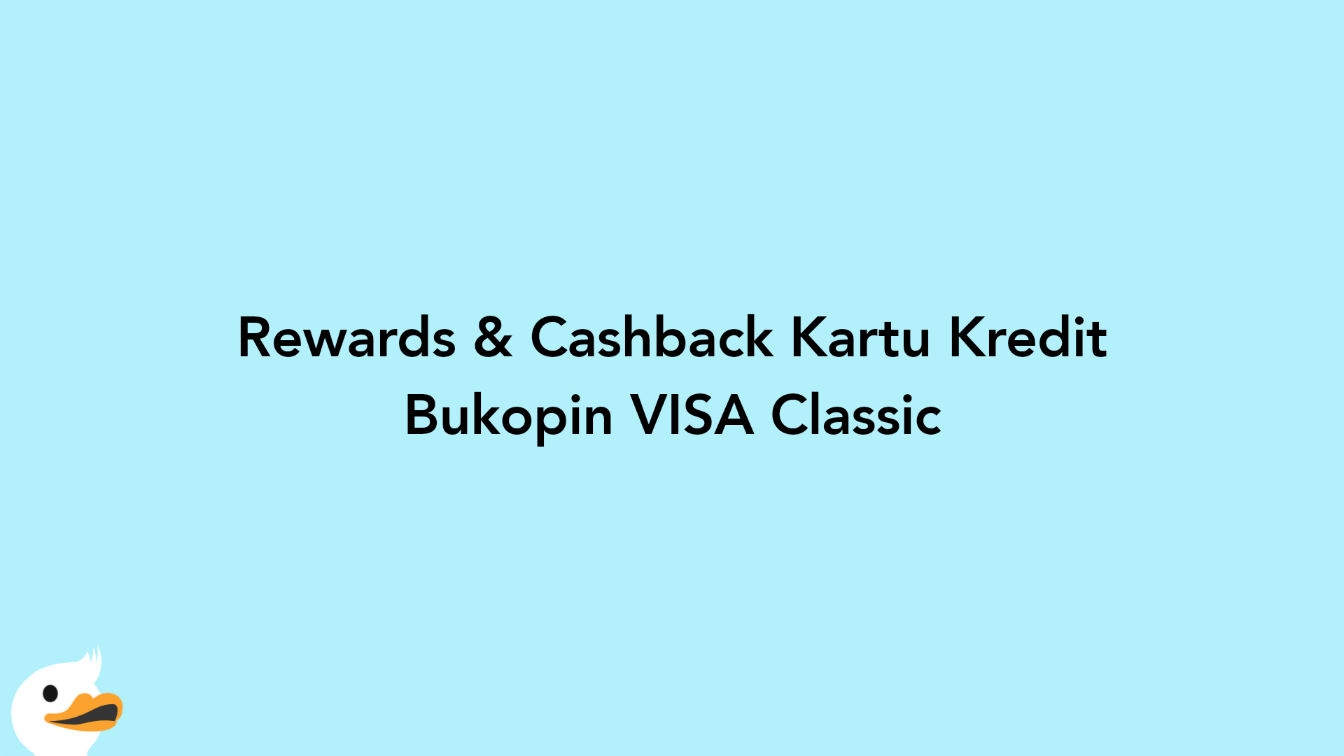 Rewards & Cashback Kartu Kredit Bukopin VISA Classic